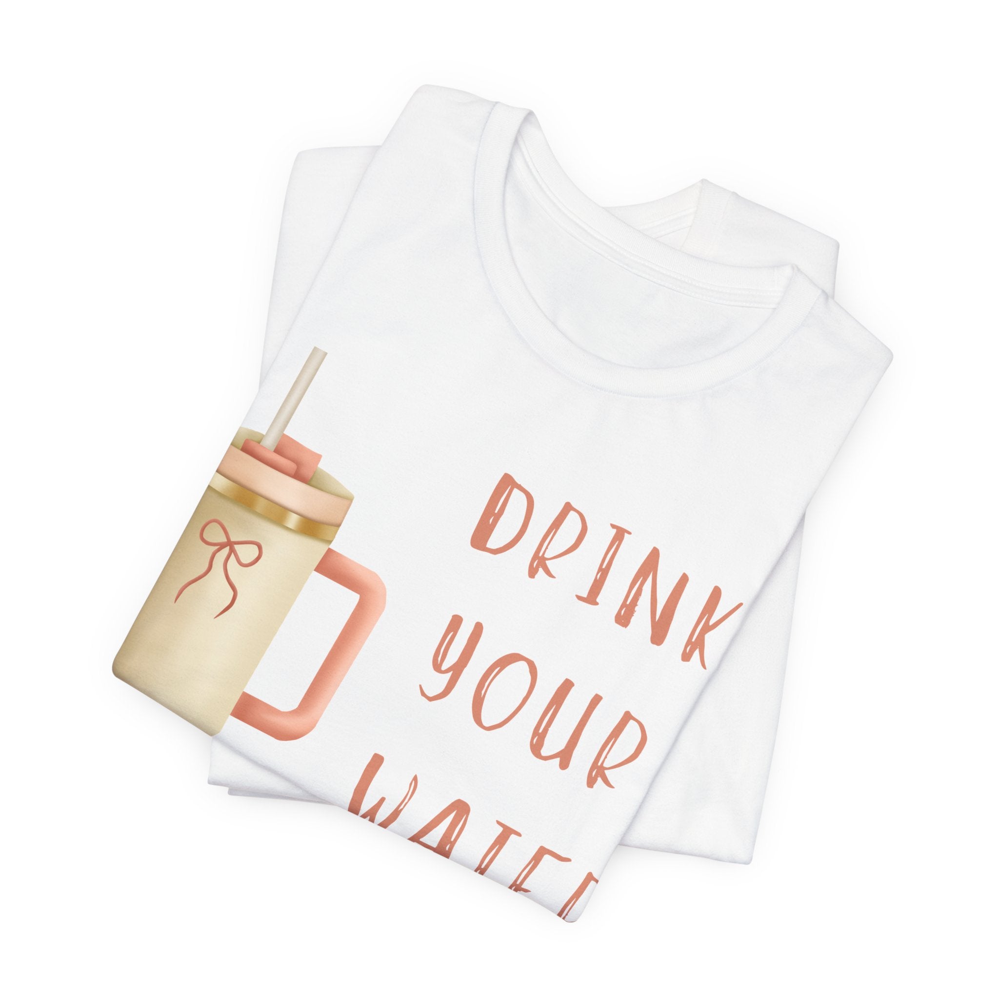 Drink Your Water and Mind Your Business T-Shirt