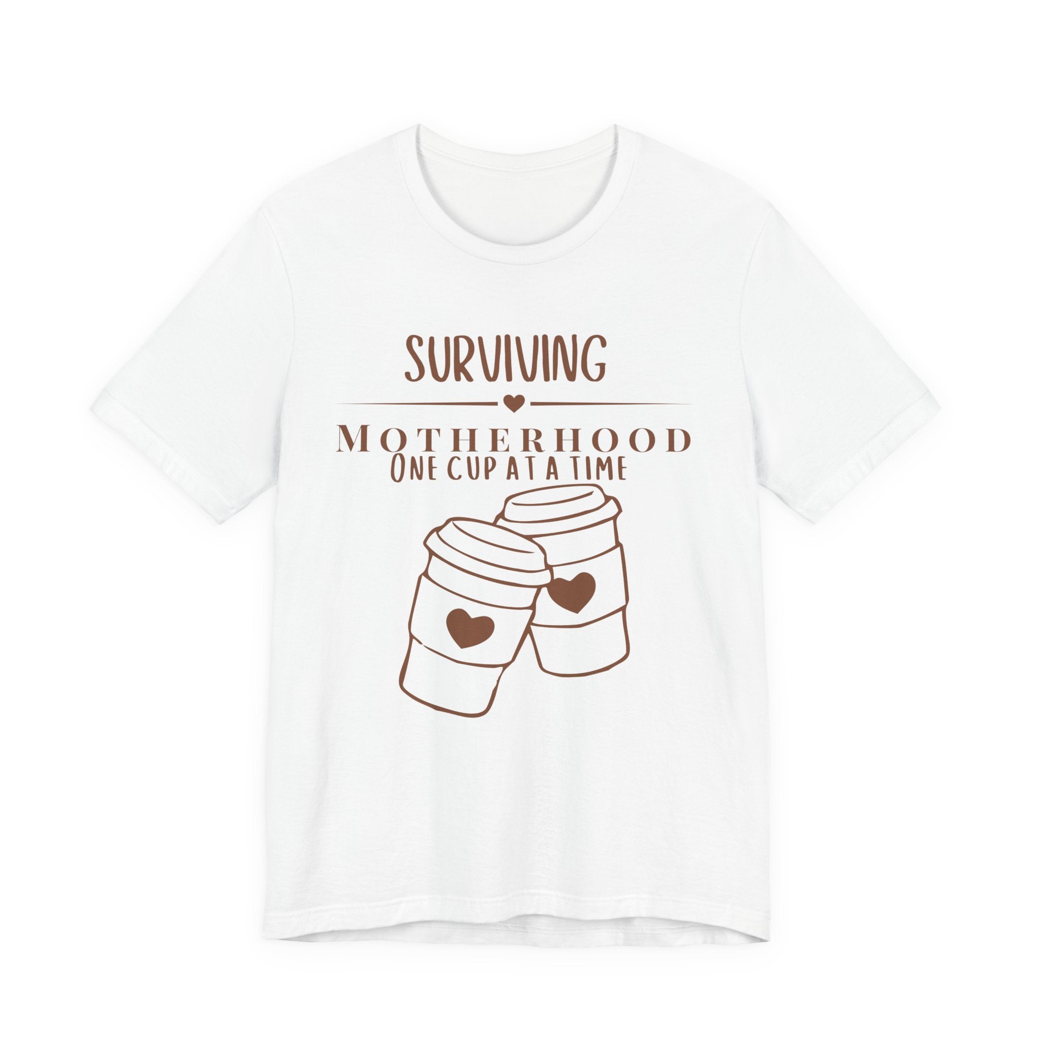 Surviving motherhood one cup at a time shirt