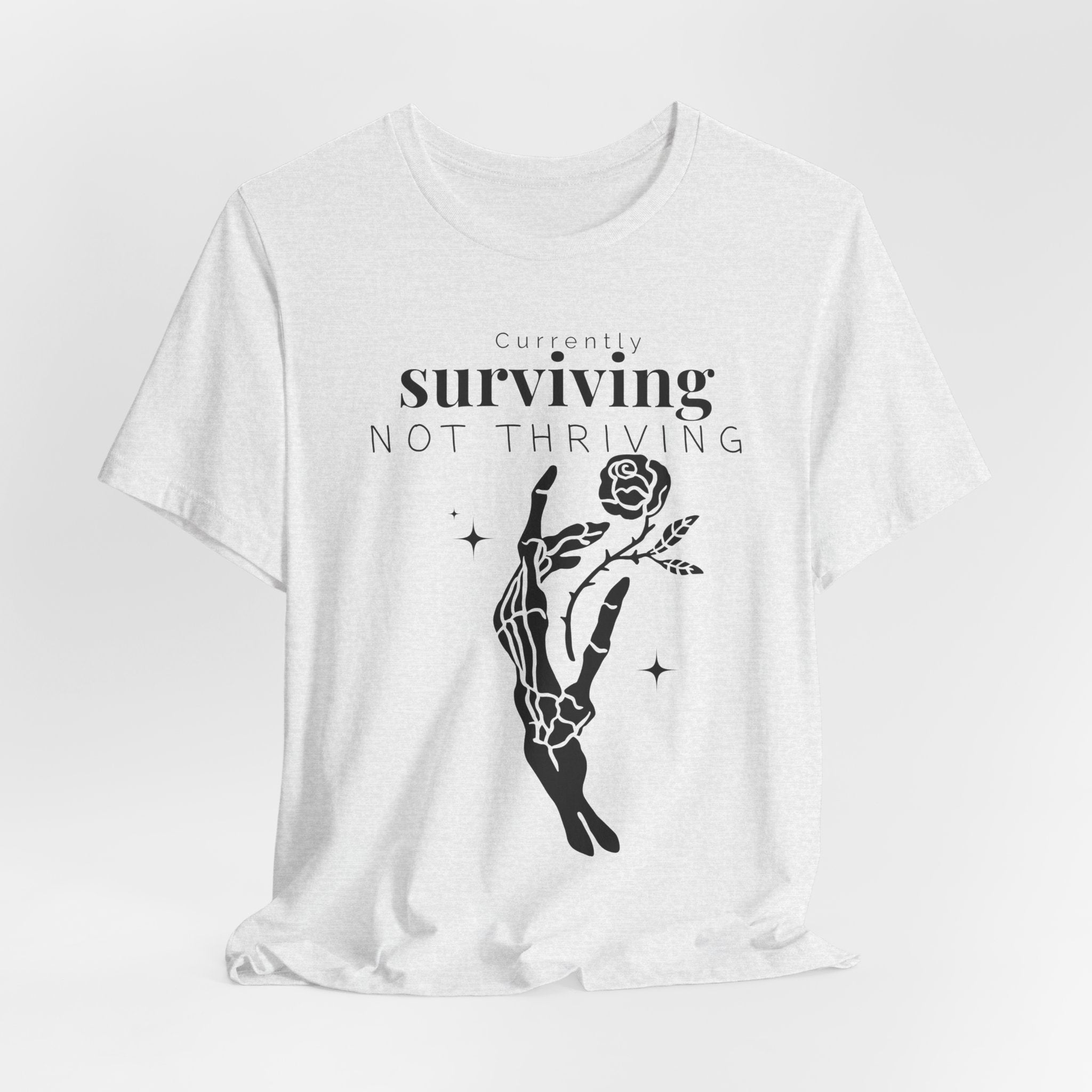 Currently surviving not thriving- minimal skeleton shirt