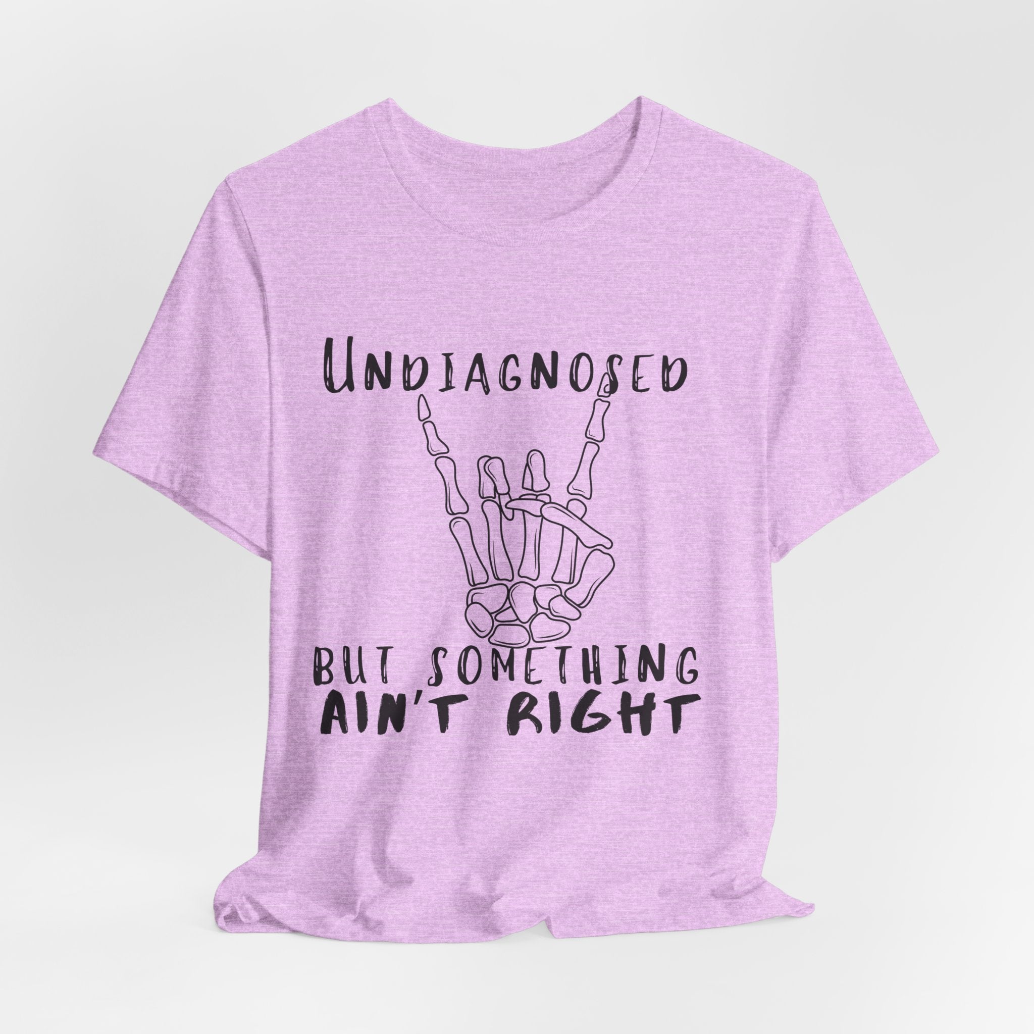 Undiagnosed But Something Ain't Right Skeleton Rock Tee