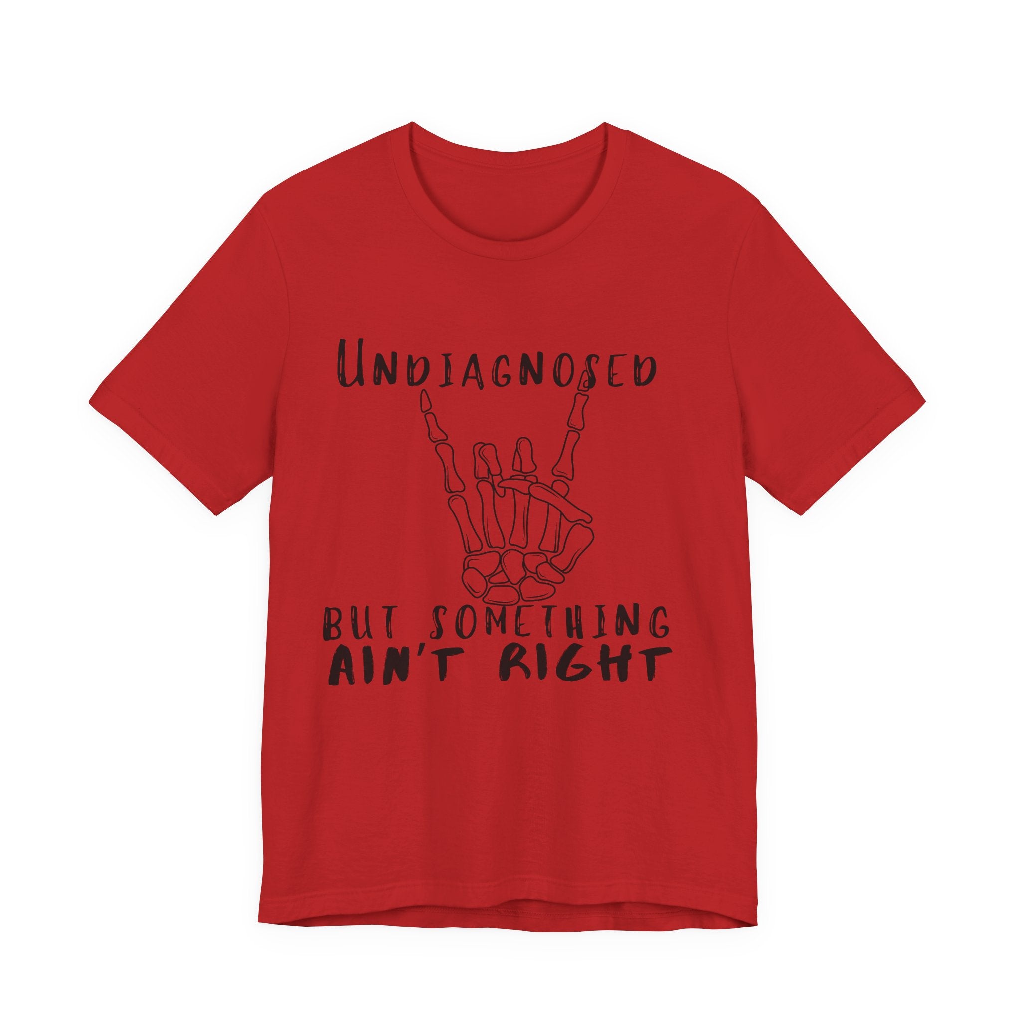 Undiagnosed But Something Ain't Right Skeleton Rock Tee