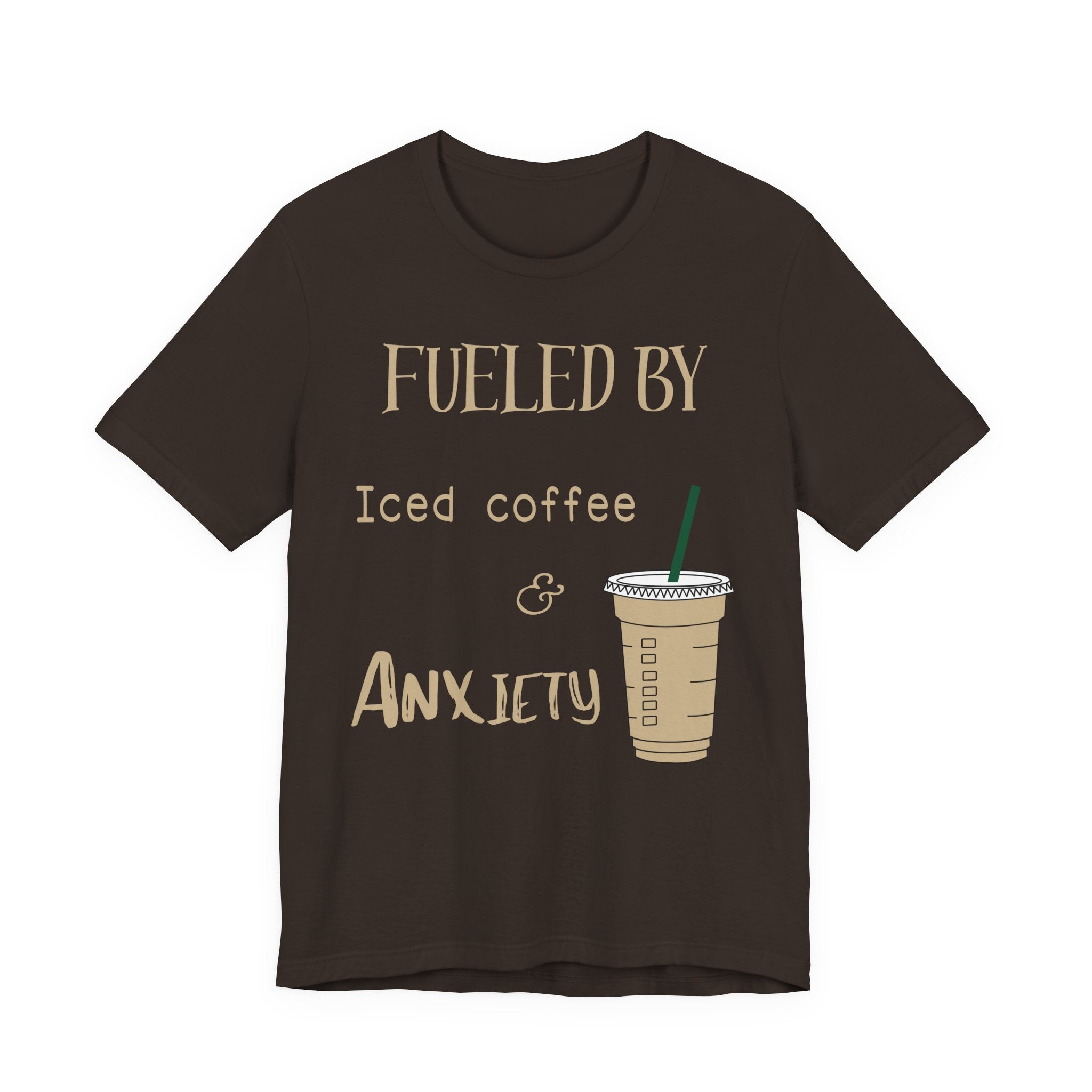 Fueled by Iced Coffee and Anxiety T-Shirt