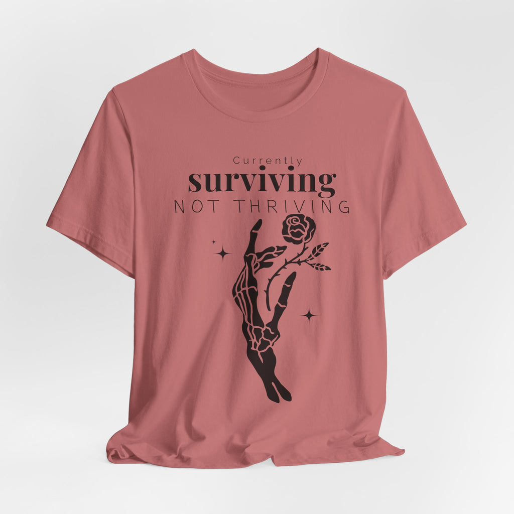 Currently surviving not thriving- minimal skeleton shirt