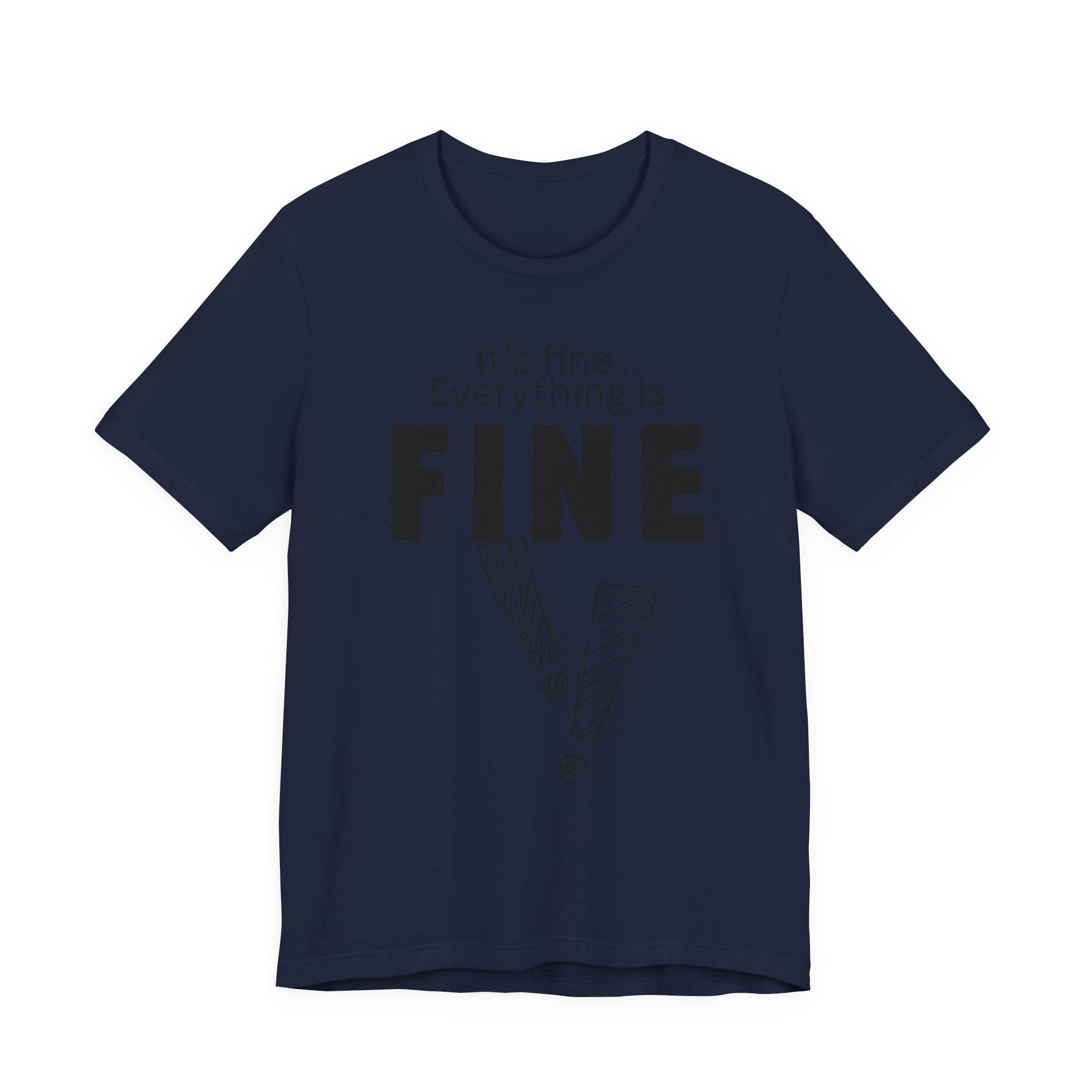Everything is fine graphic tee