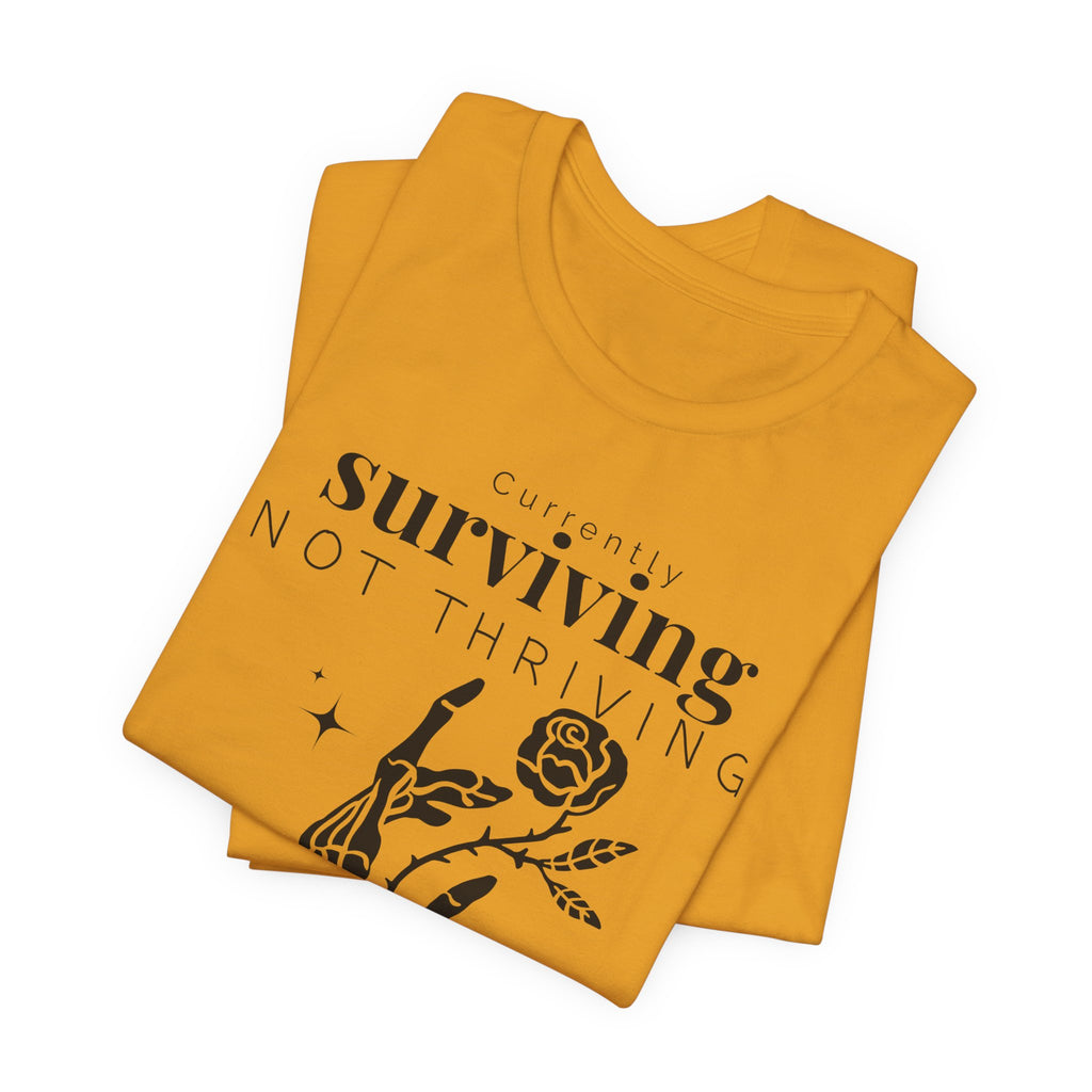 Currently surviving not thriving- minimal skeleton shirt
