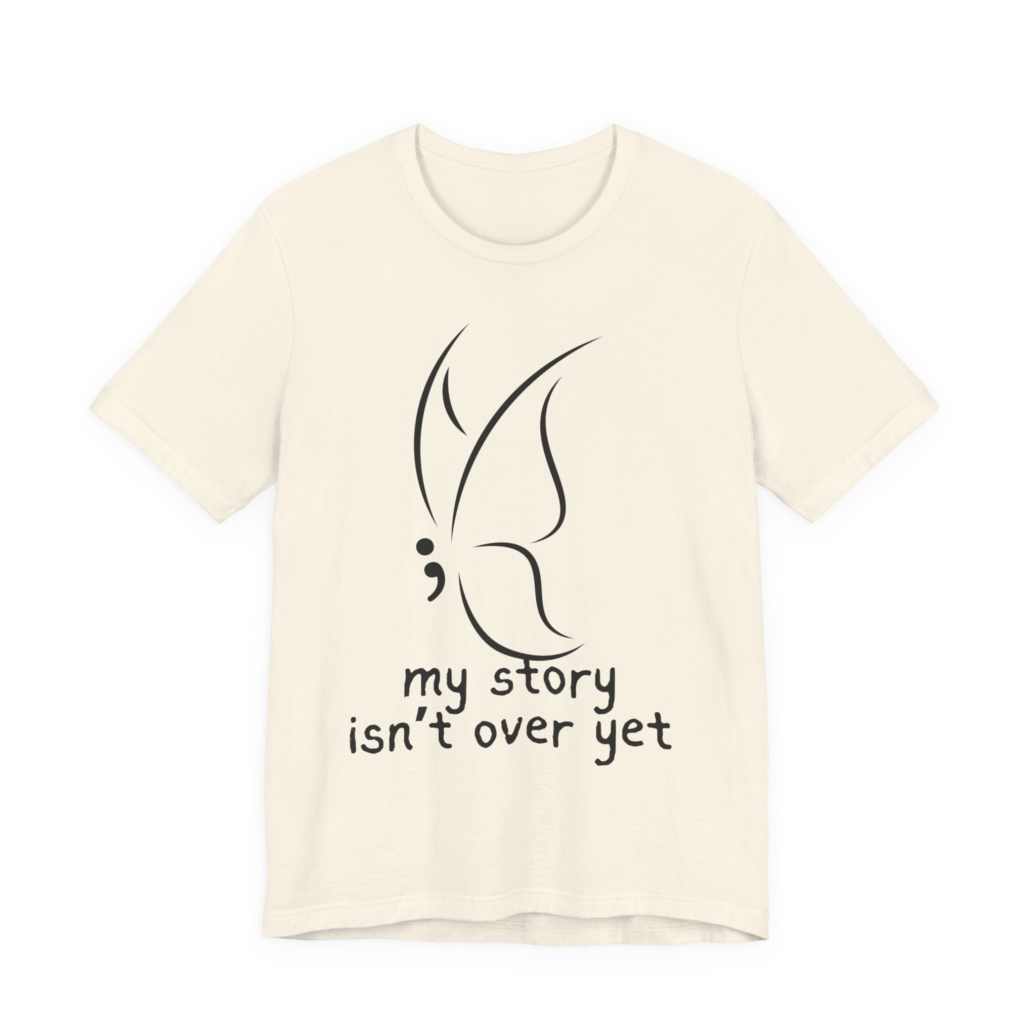 Semicolon Butterfly Tee — "My Story Isn't Over Yet"