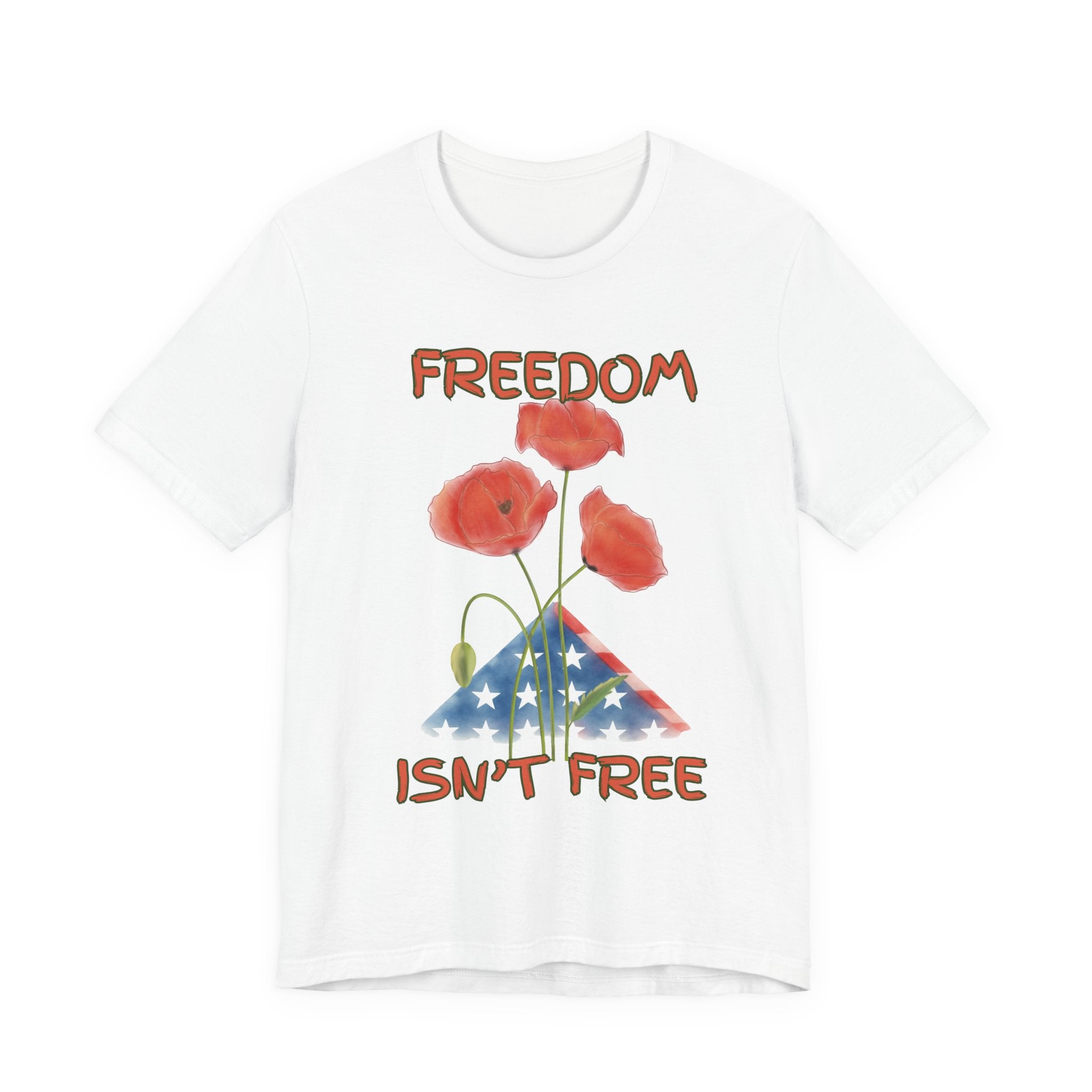 Freedom Isn't Free T-Shirt — Patriotic Tribute Tee