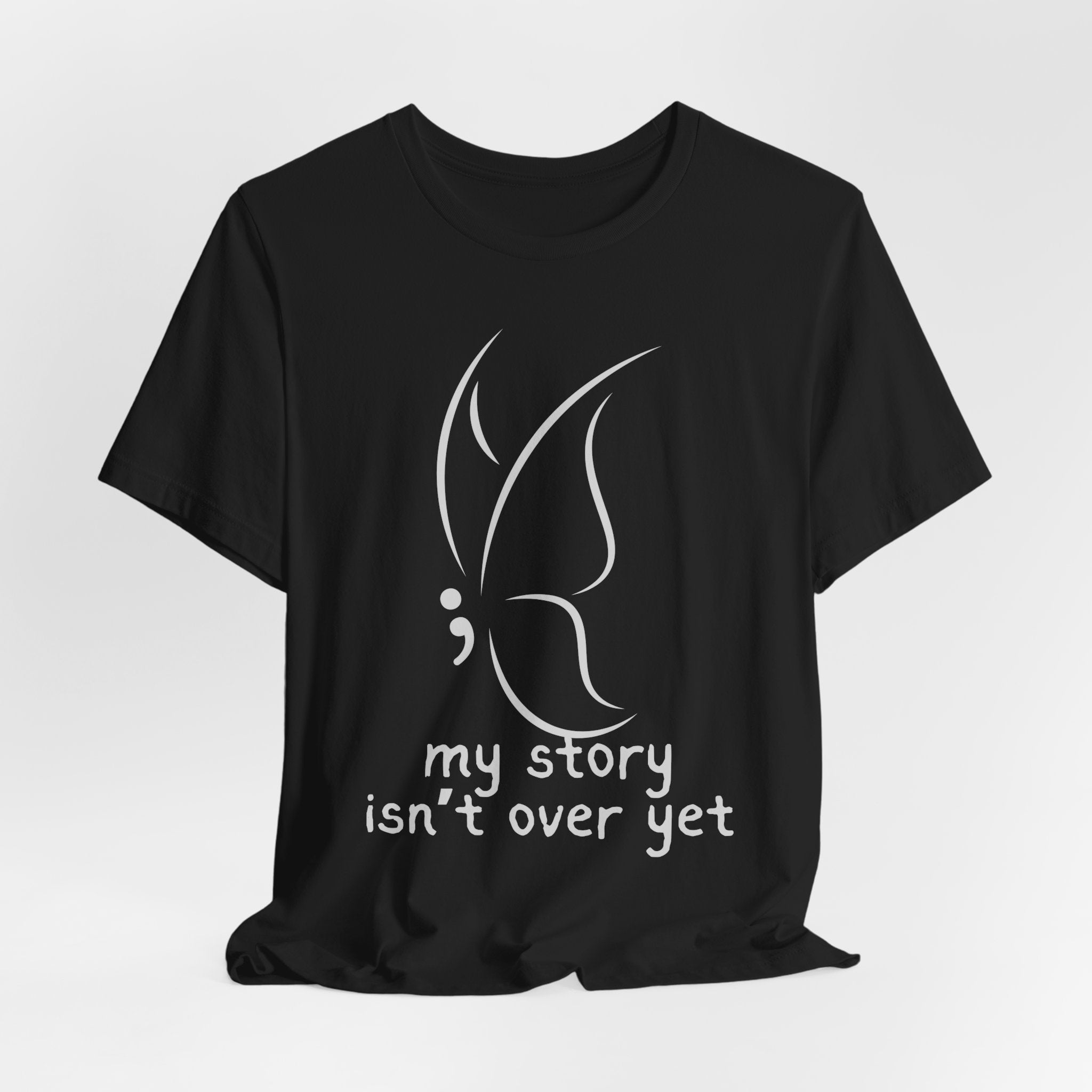 Semicolon Butterfly Tee — "My Story Isn't Over Yet"