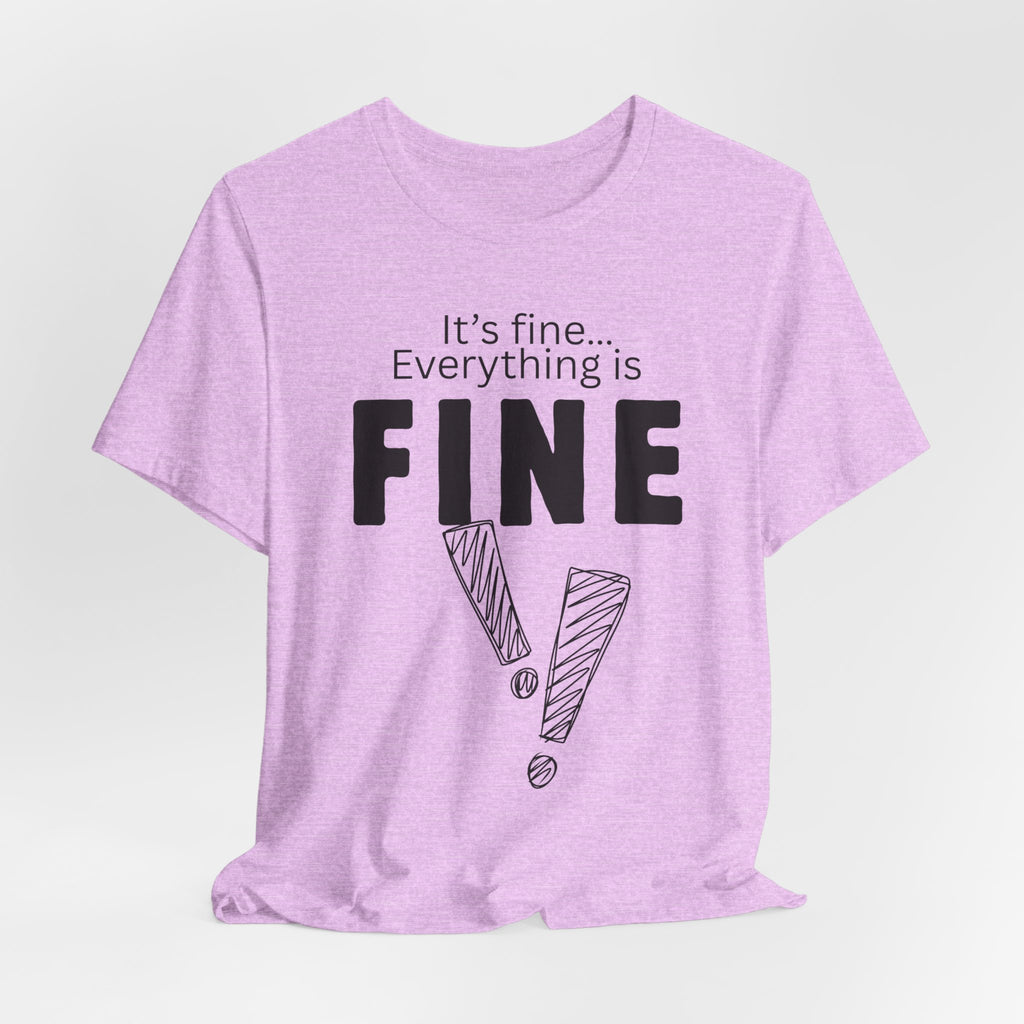 Everything is fine graphic tee