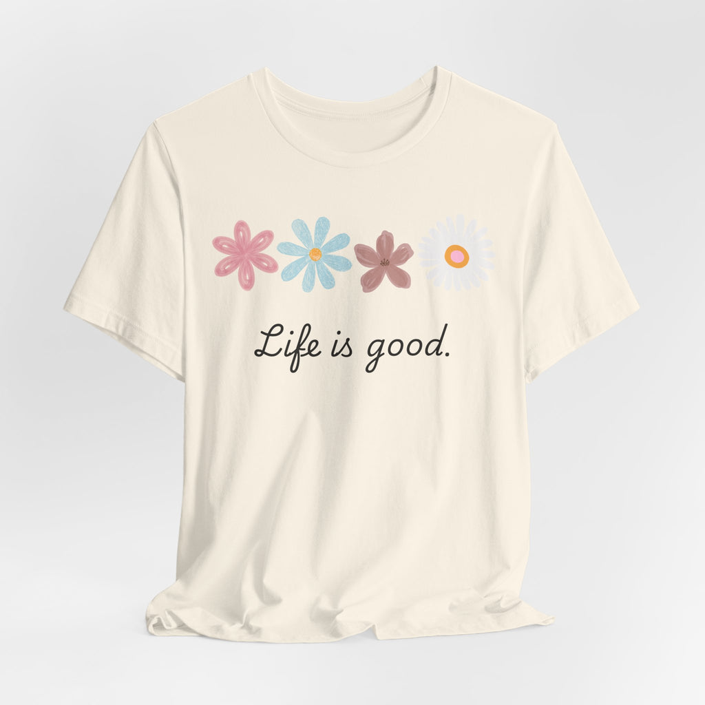 Life Is Good Floral T-Shirt