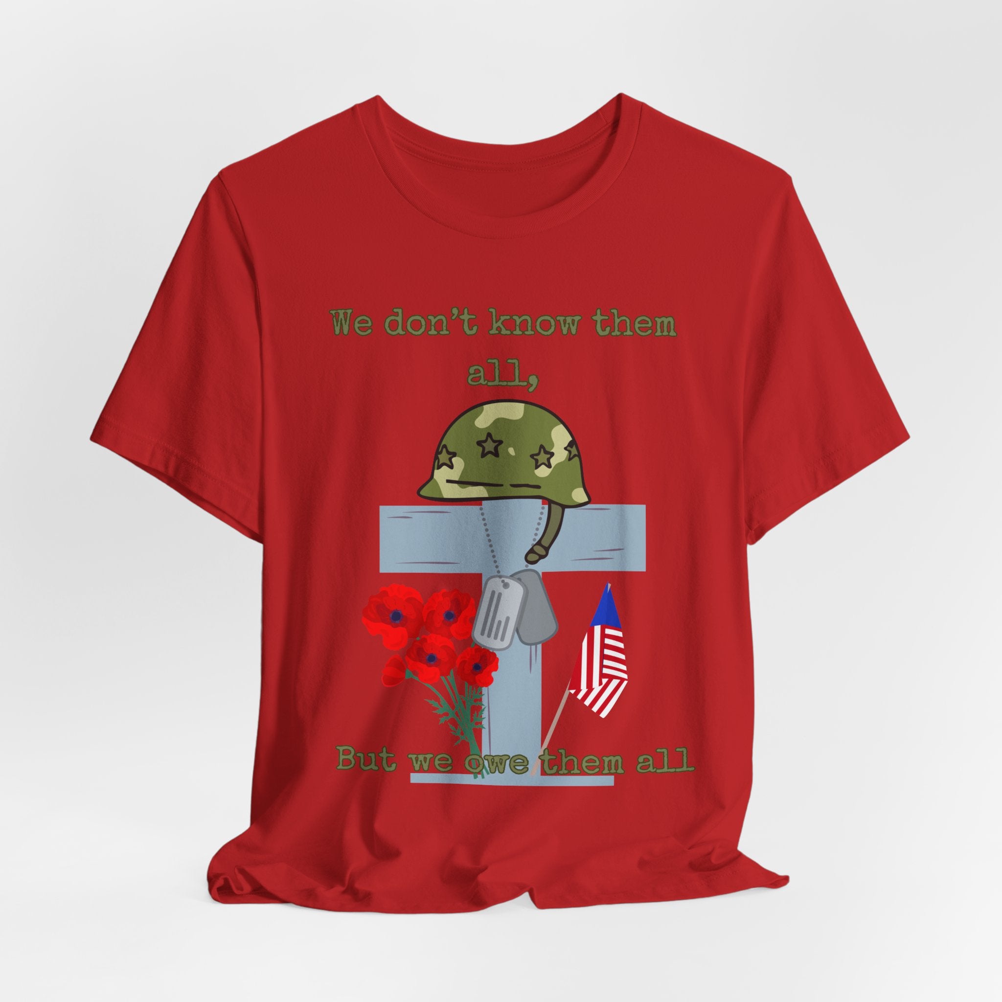 We Don't Know Them All But We Owe Them All T-Shirt
