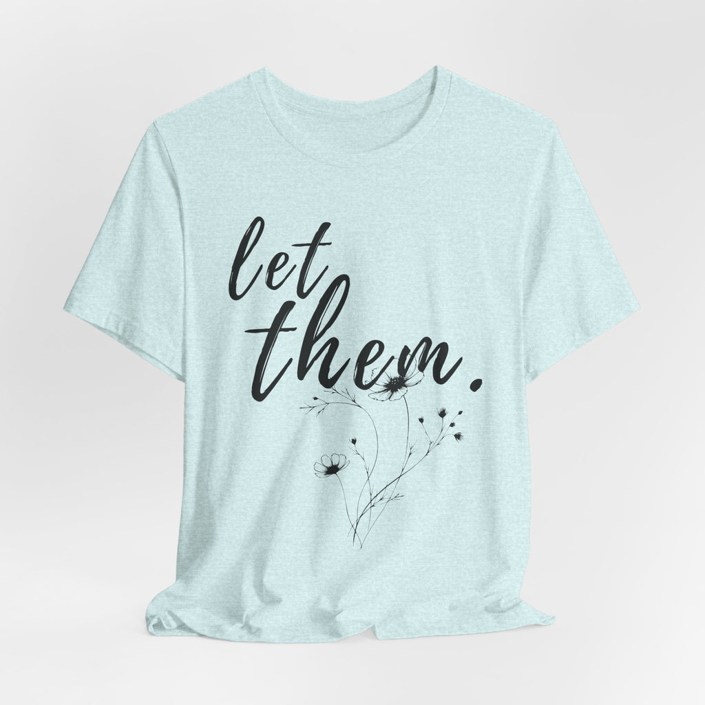 Let Them Shirt Floral Tee — Lille Hand-Drawn Flowers