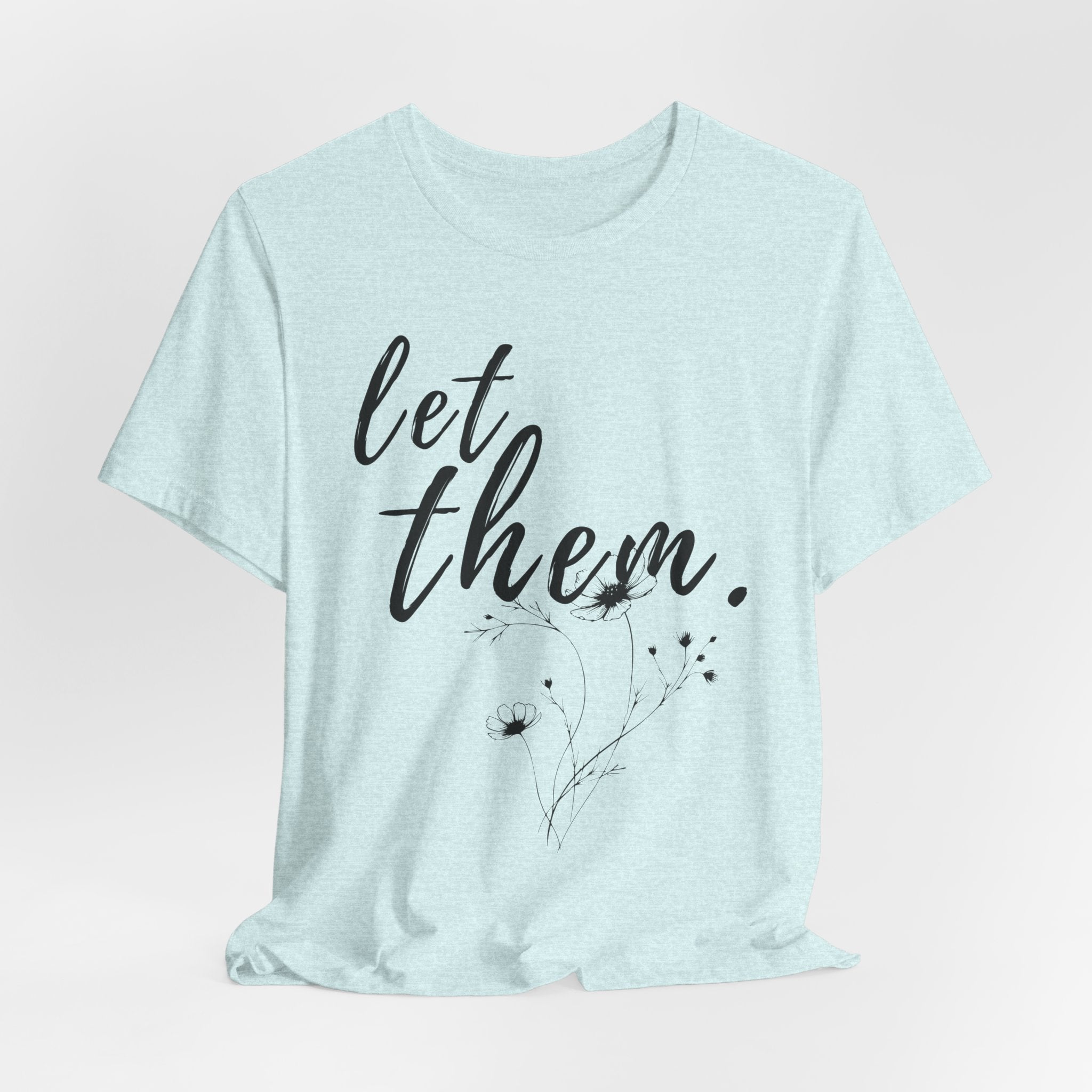 Let Them Shirt Floral Tee — Lille Hand-Drawn Flowers
