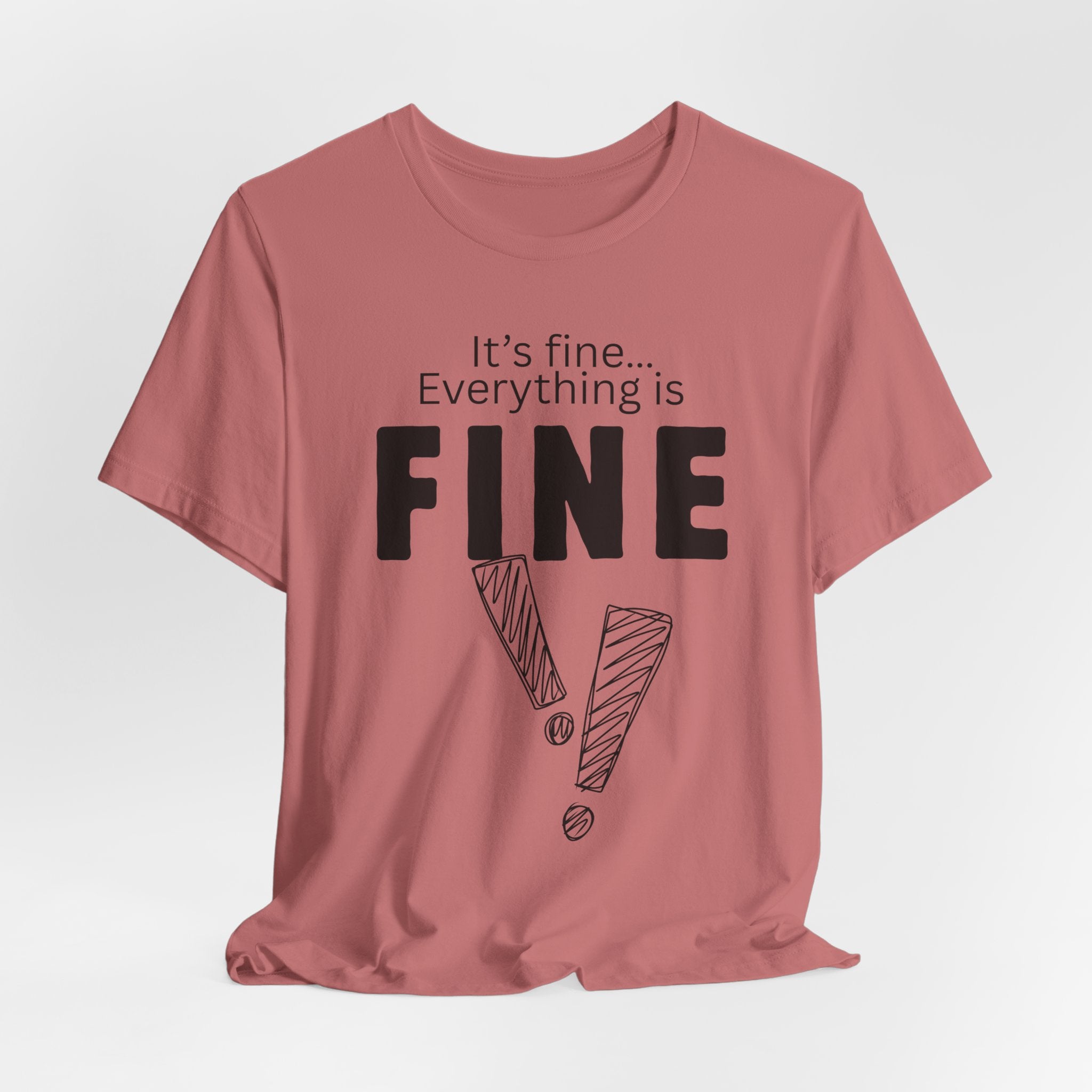 Everything is fine graphic tee