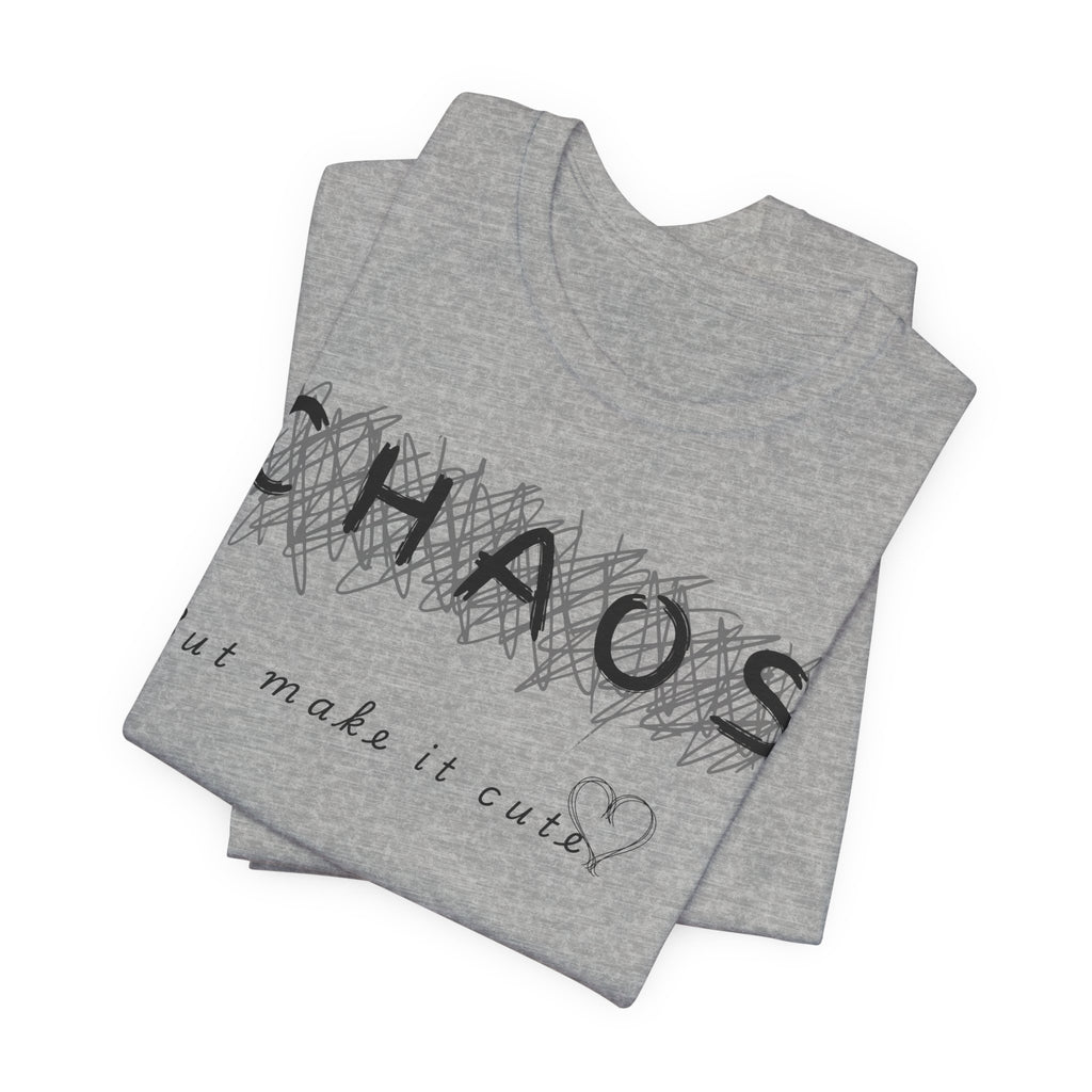 Chaos but cute tee