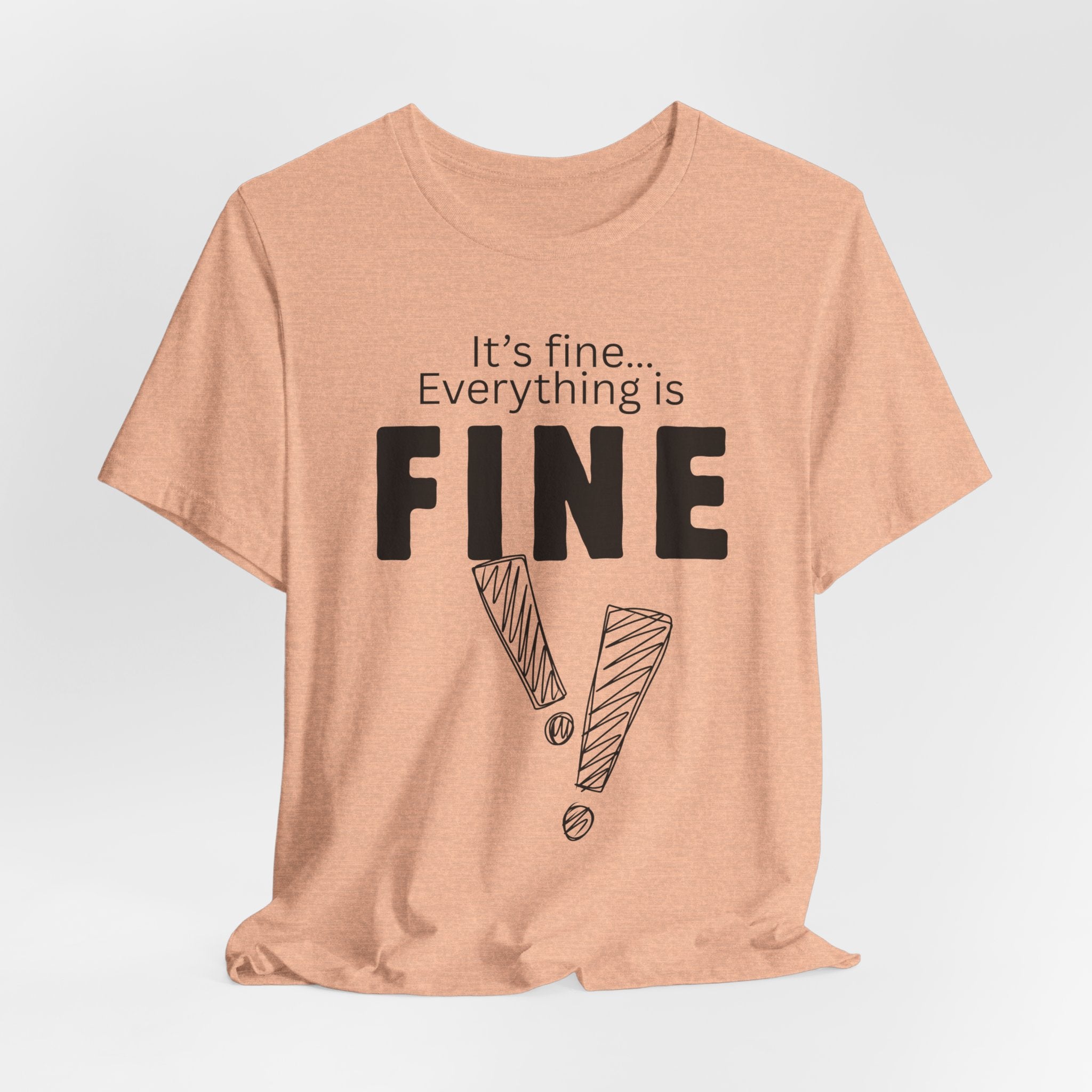 Everything is fine graphic tee
