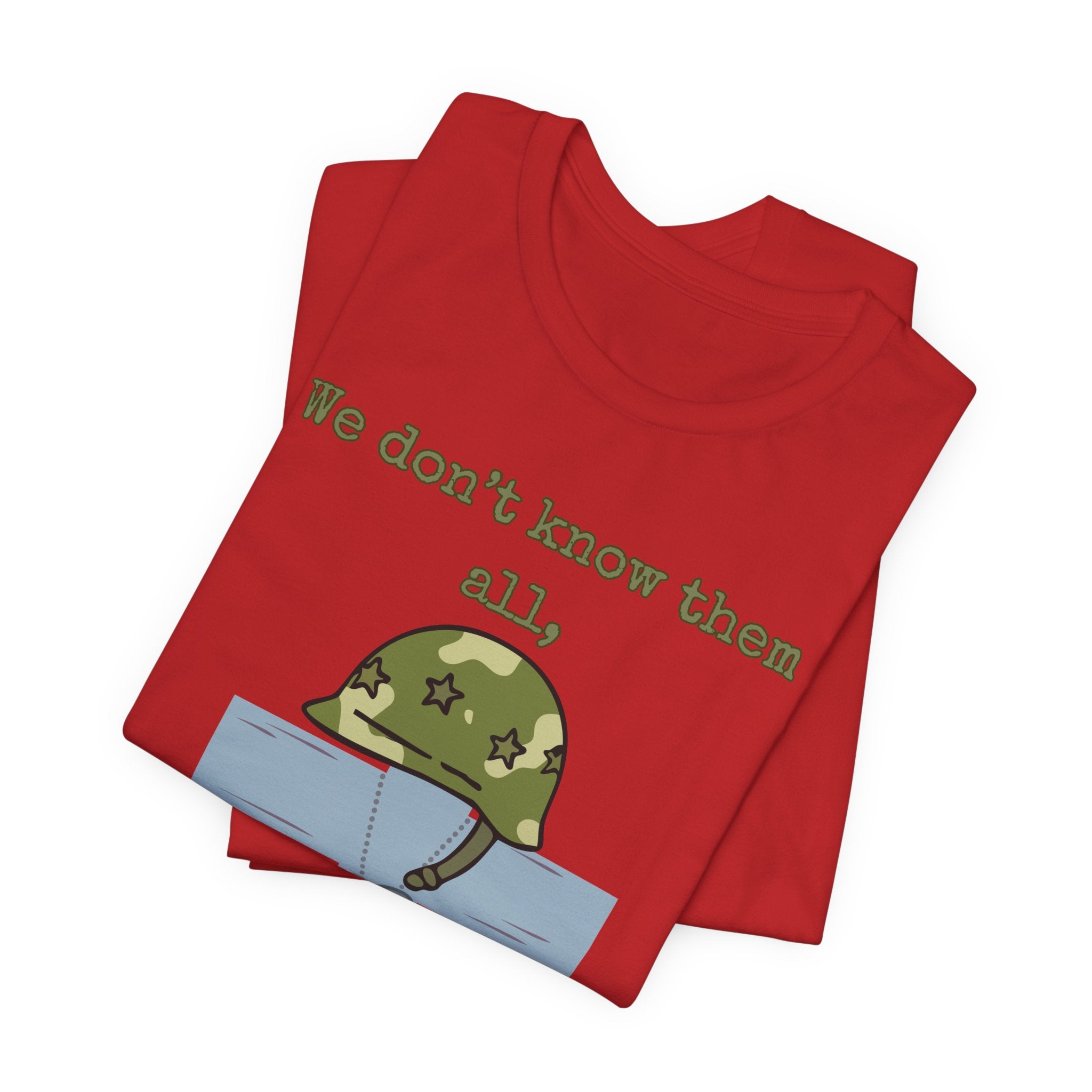 We Don't Know Them All But We Owe Them All T-Shirt