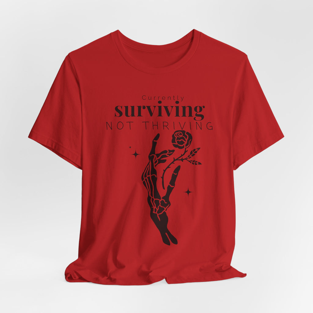 Currently surviving not thriving- minimal skeleton shirt