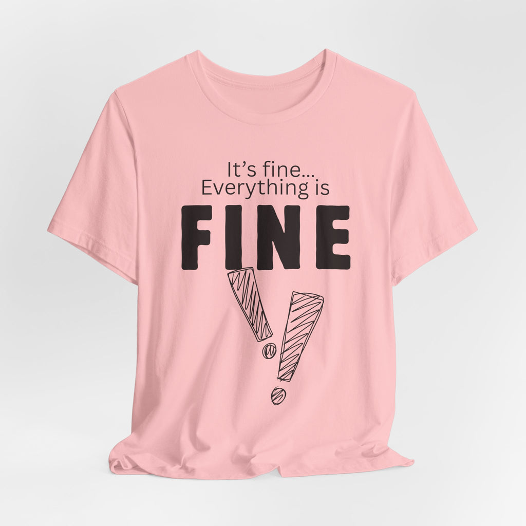 Everything is fine graphic tee