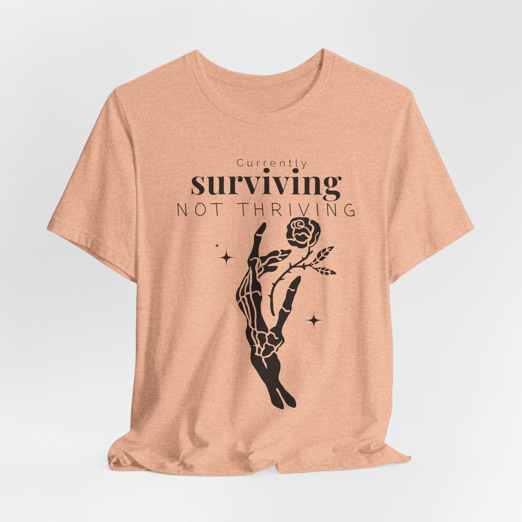 Currently surviving not thriving- minimal skeleton shirt