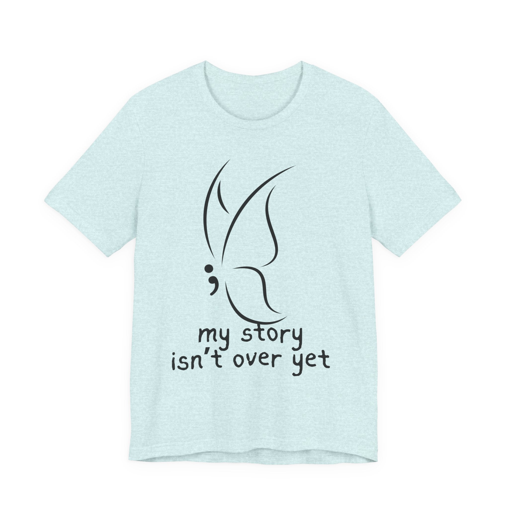 Semicolon Butterfly Tee — "My Story Isn't Over Yet"