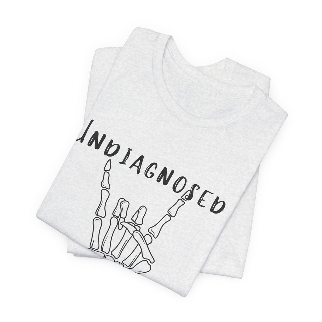 Undiagnosed But Something Ain't Right Skeleton Rock Tee
