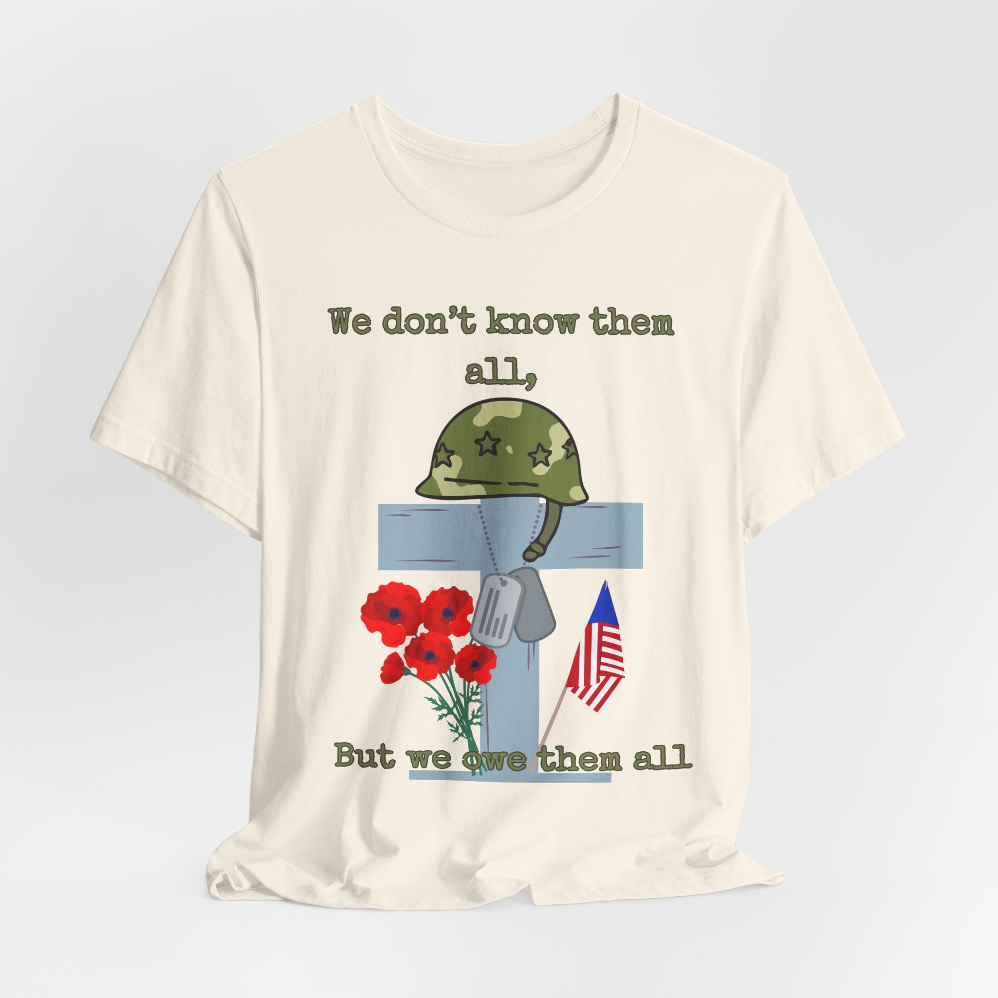 We Don't Know Them All But We Owe Them All T-Shirt