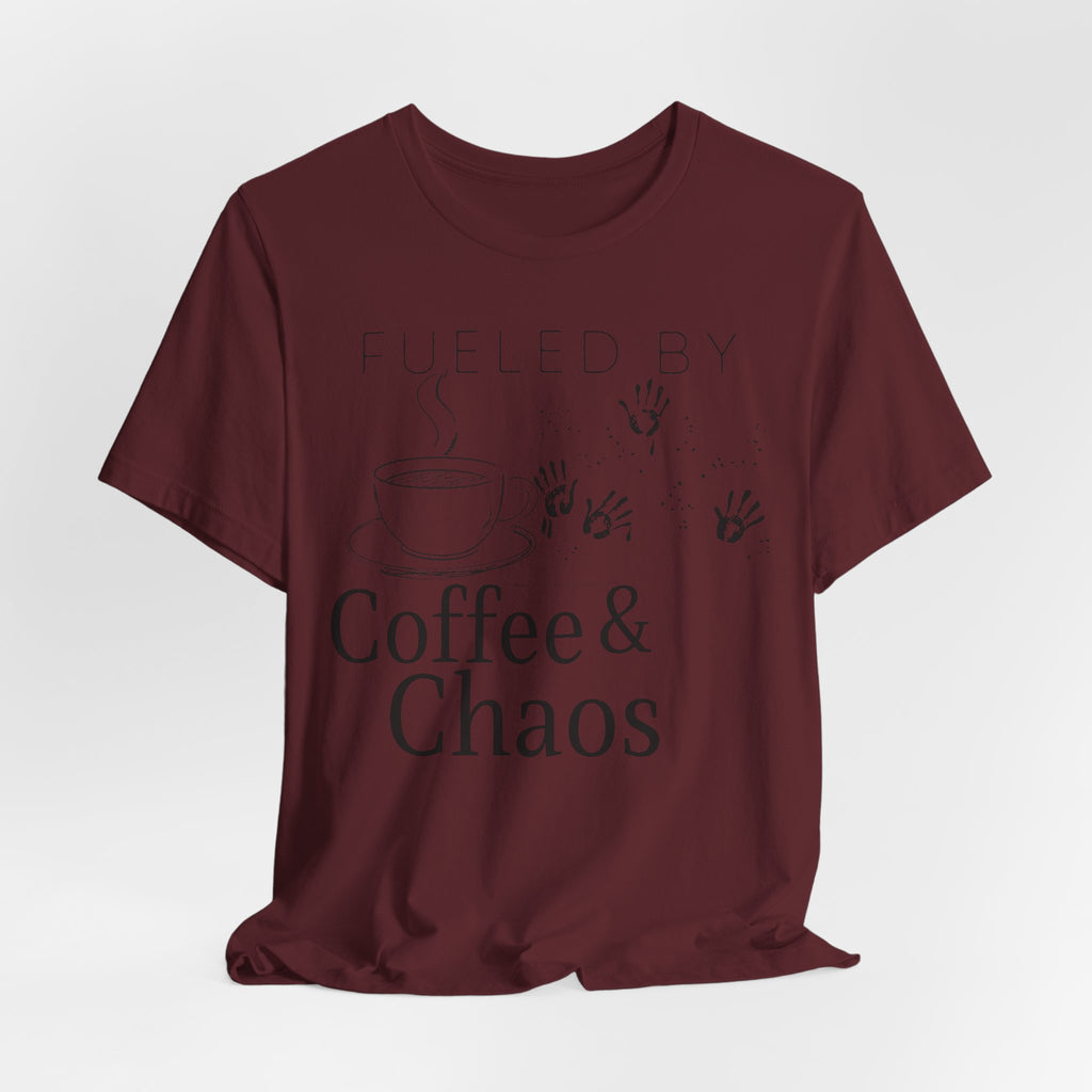 Fueled by Coffee & Chaos Tee