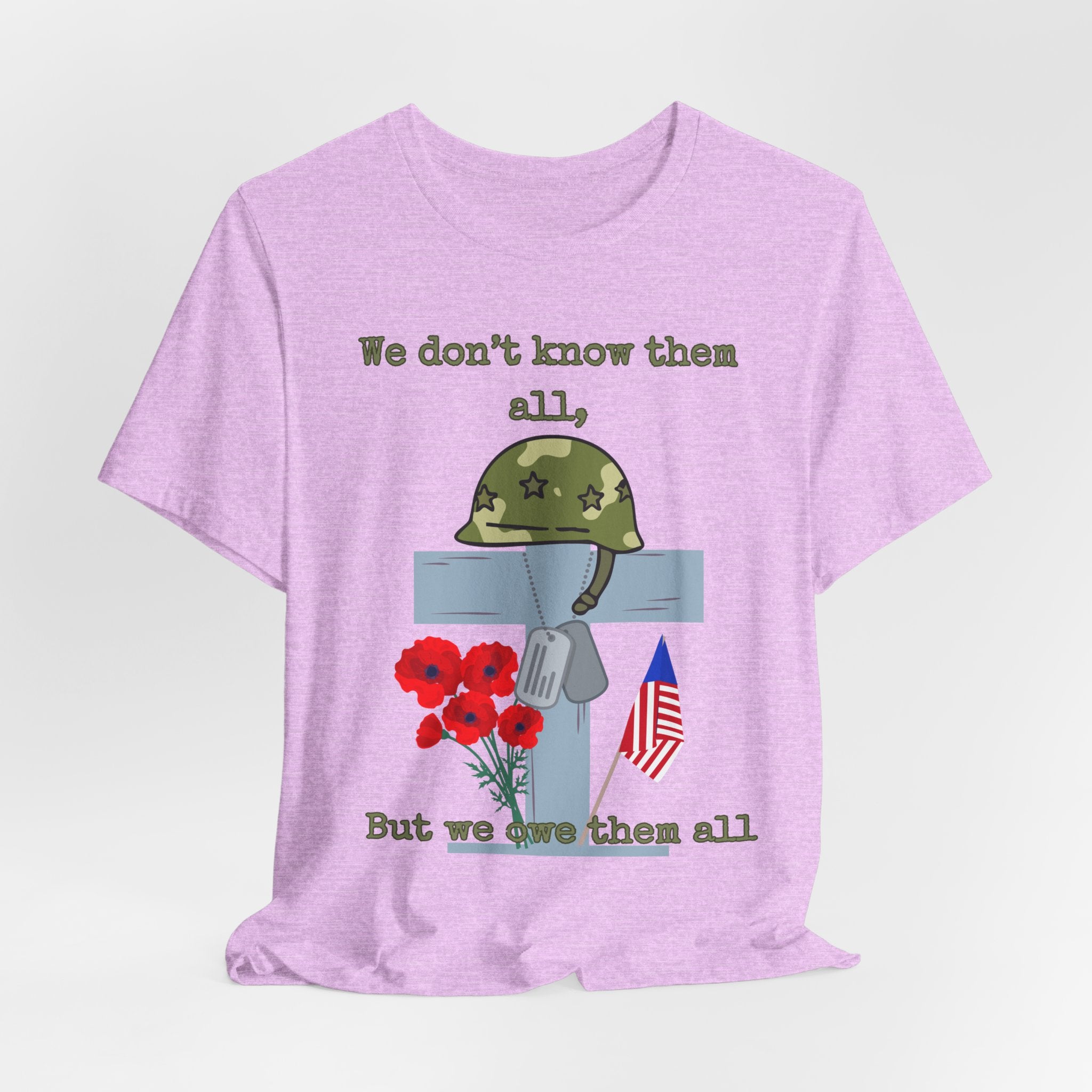 We Don't Know Them All But We Owe Them All T-Shirt
