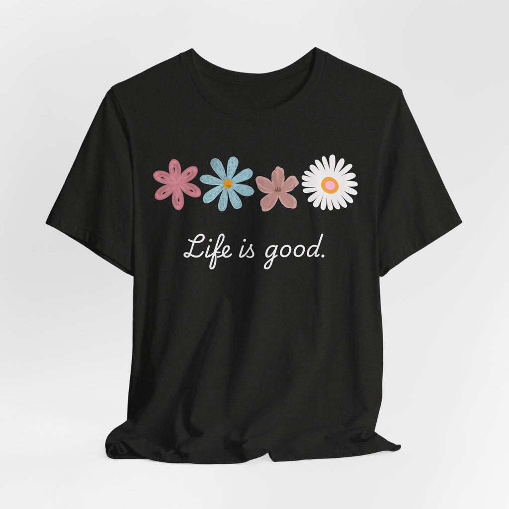 Life Is Good Floral T-Shirt