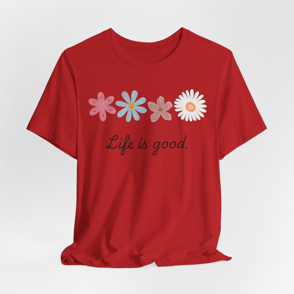 Life Is Good Floral T-Shirt
