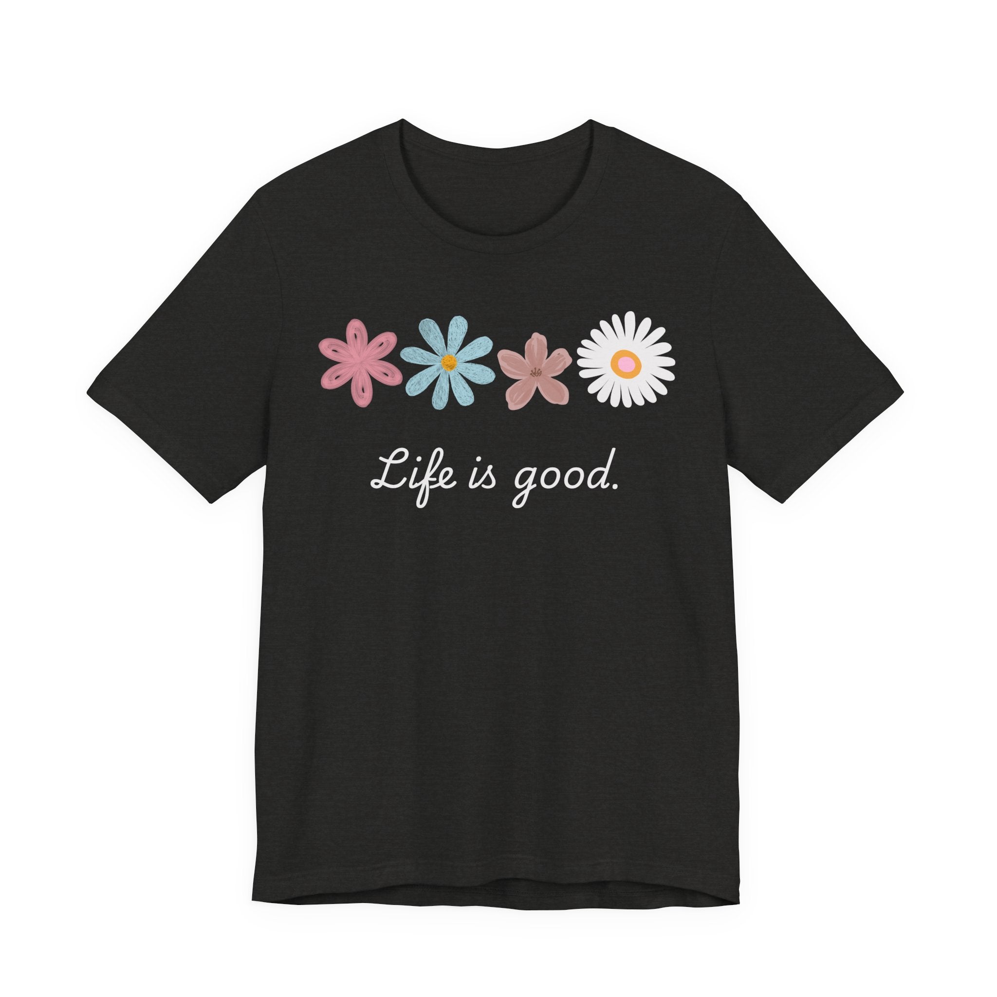 Life Is Good Floral T-Shirt