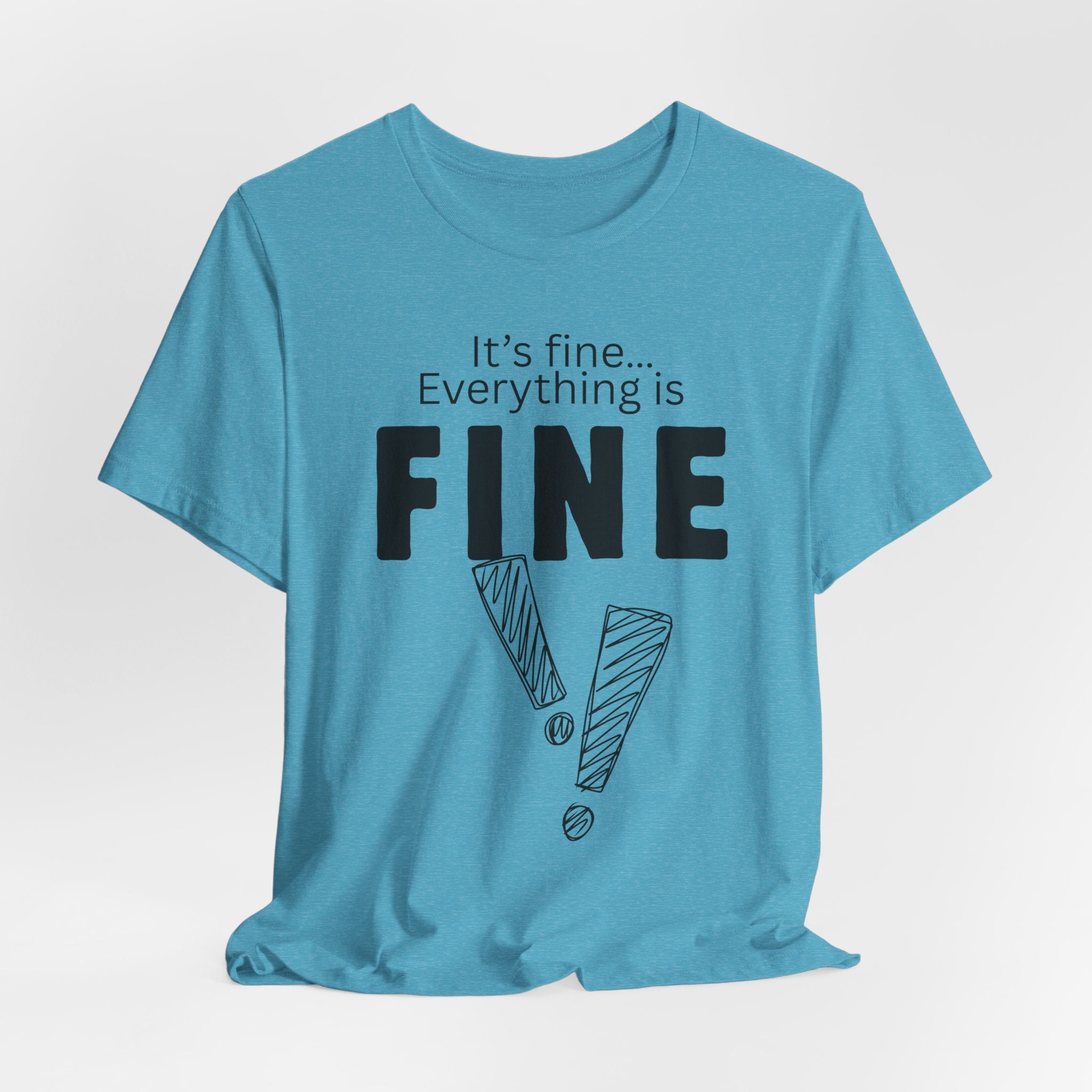 Everything is fine graphic tee