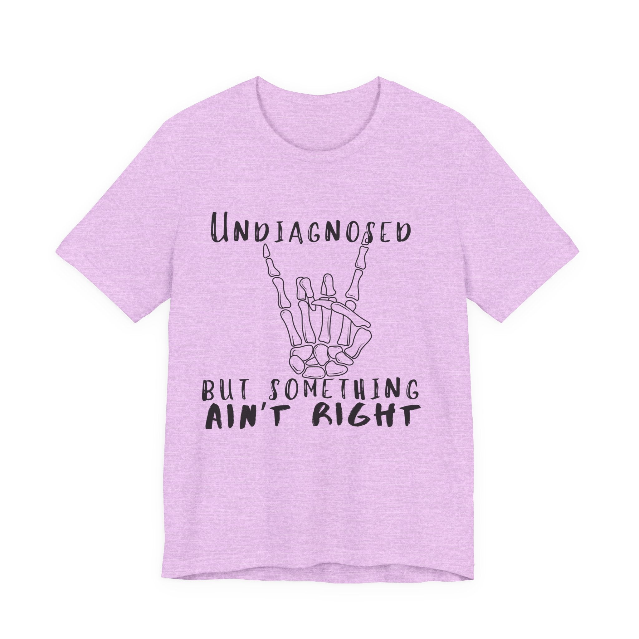 Undiagnosed But Something Ain't Right Skeleton Rock Tee