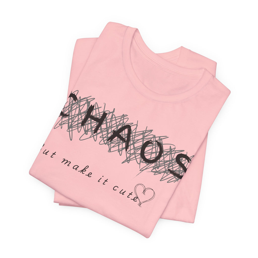 Chaos but cute tee