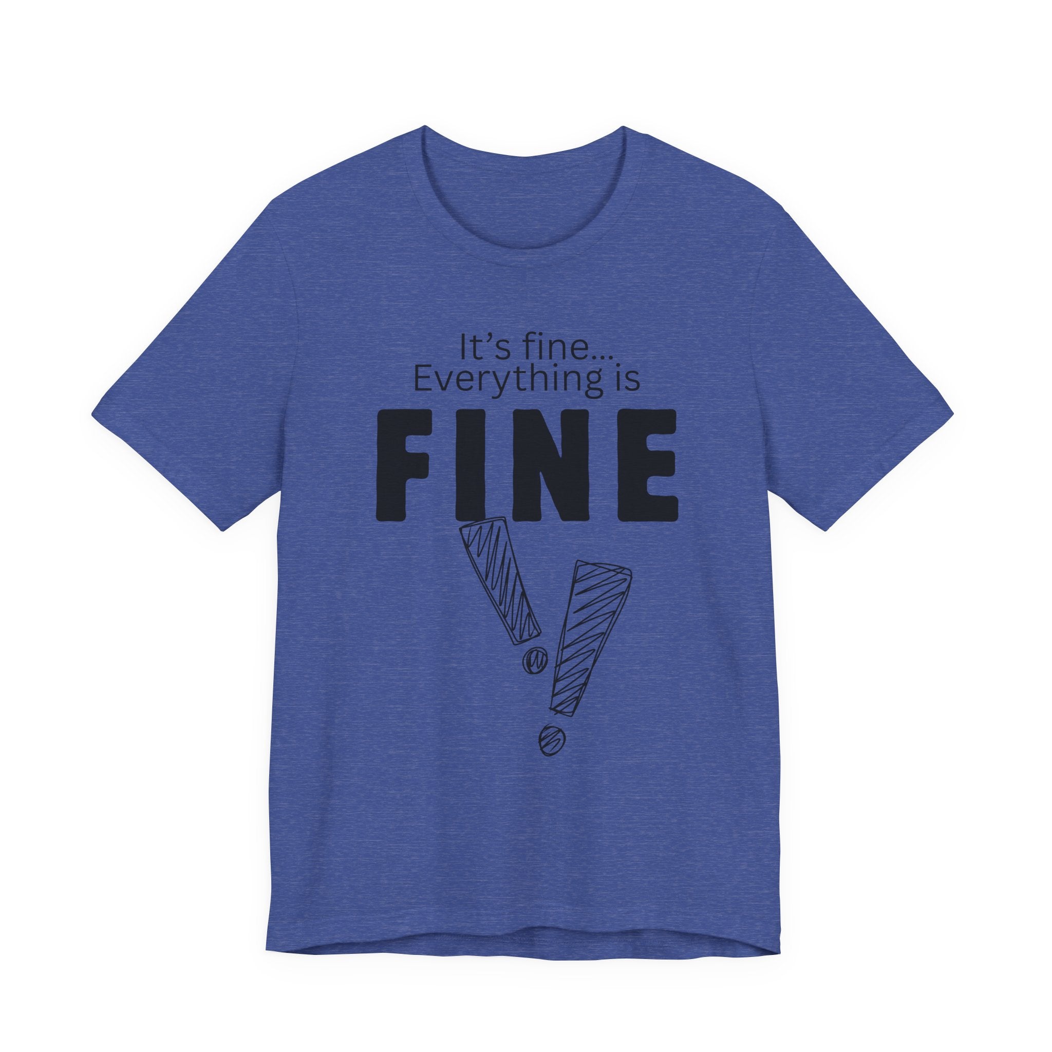 Everything is fine graphic tee