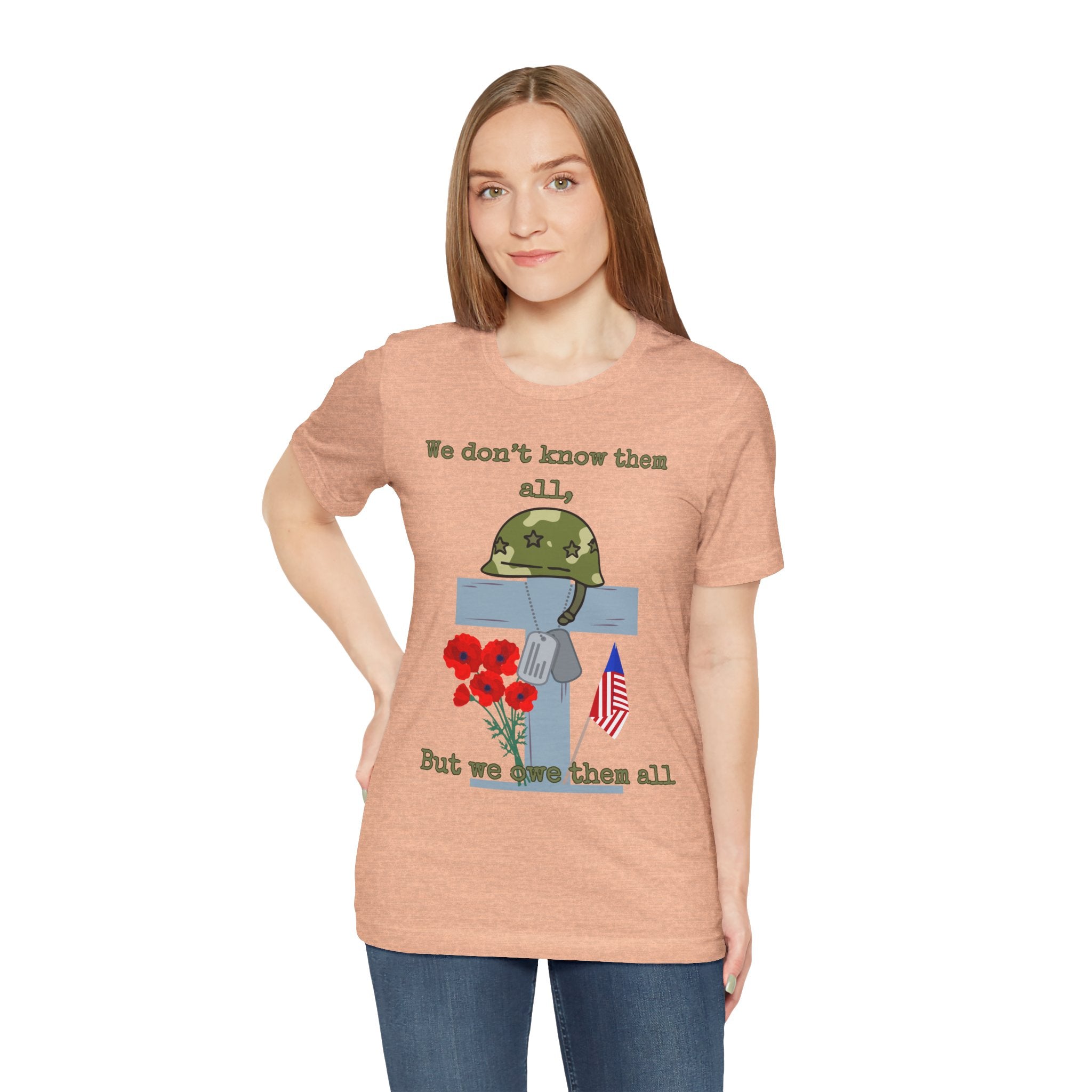 We Don't Know Them All But We Owe Them All T-Shirt