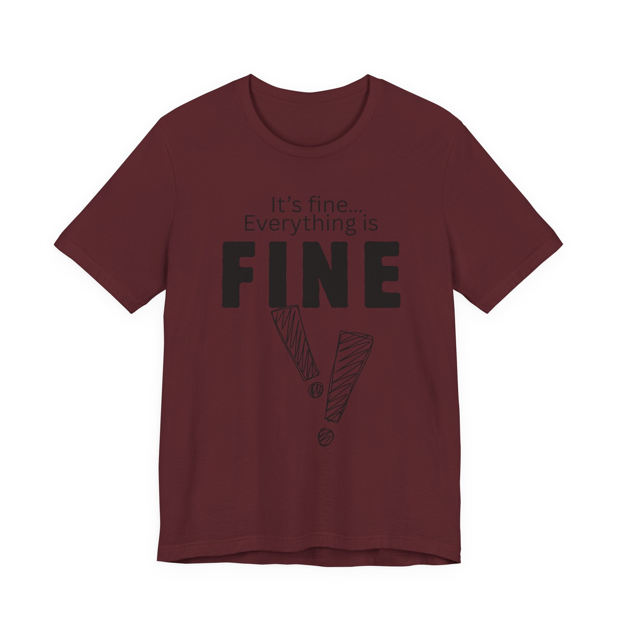 Everything is fine graphic tee