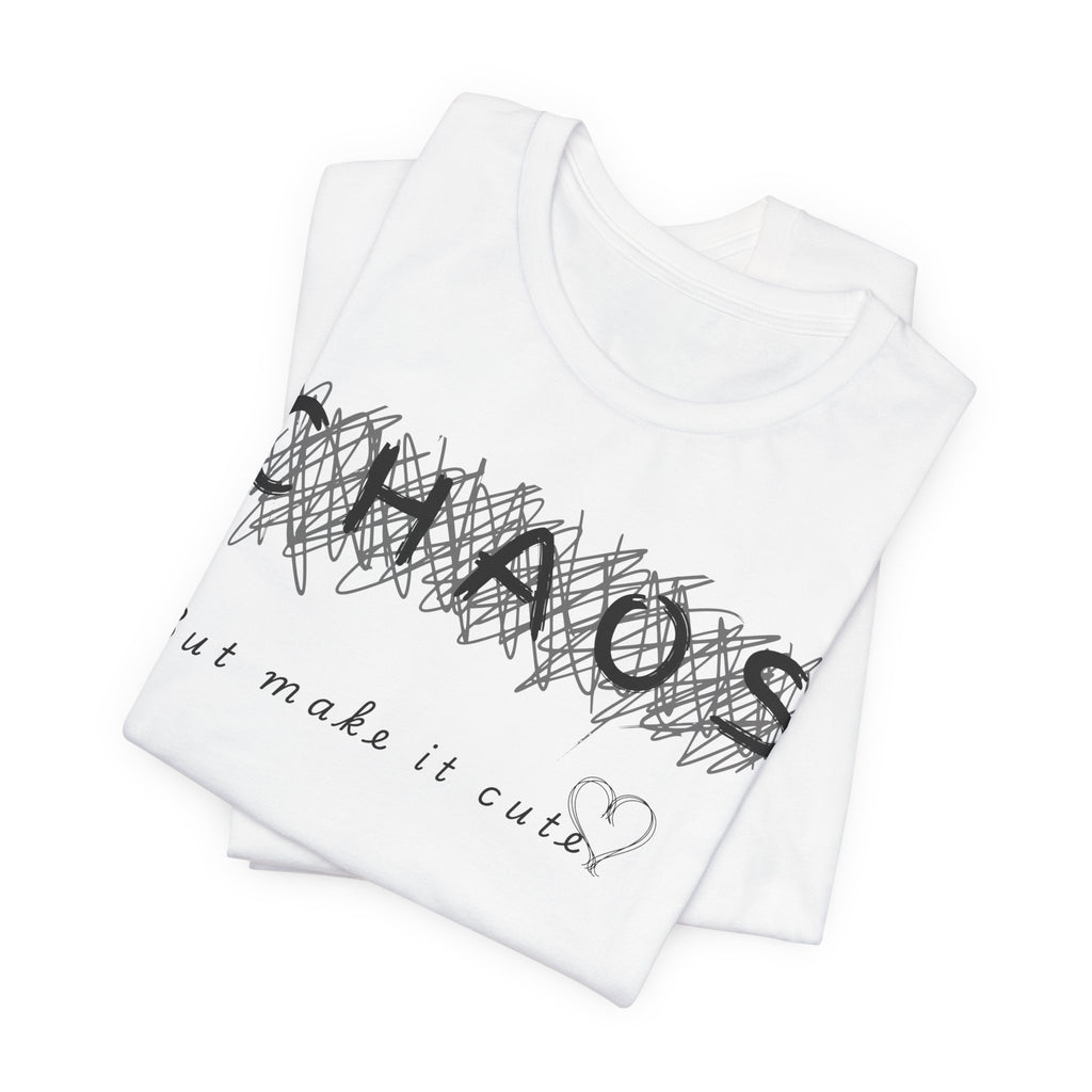 Chaos but cute tee