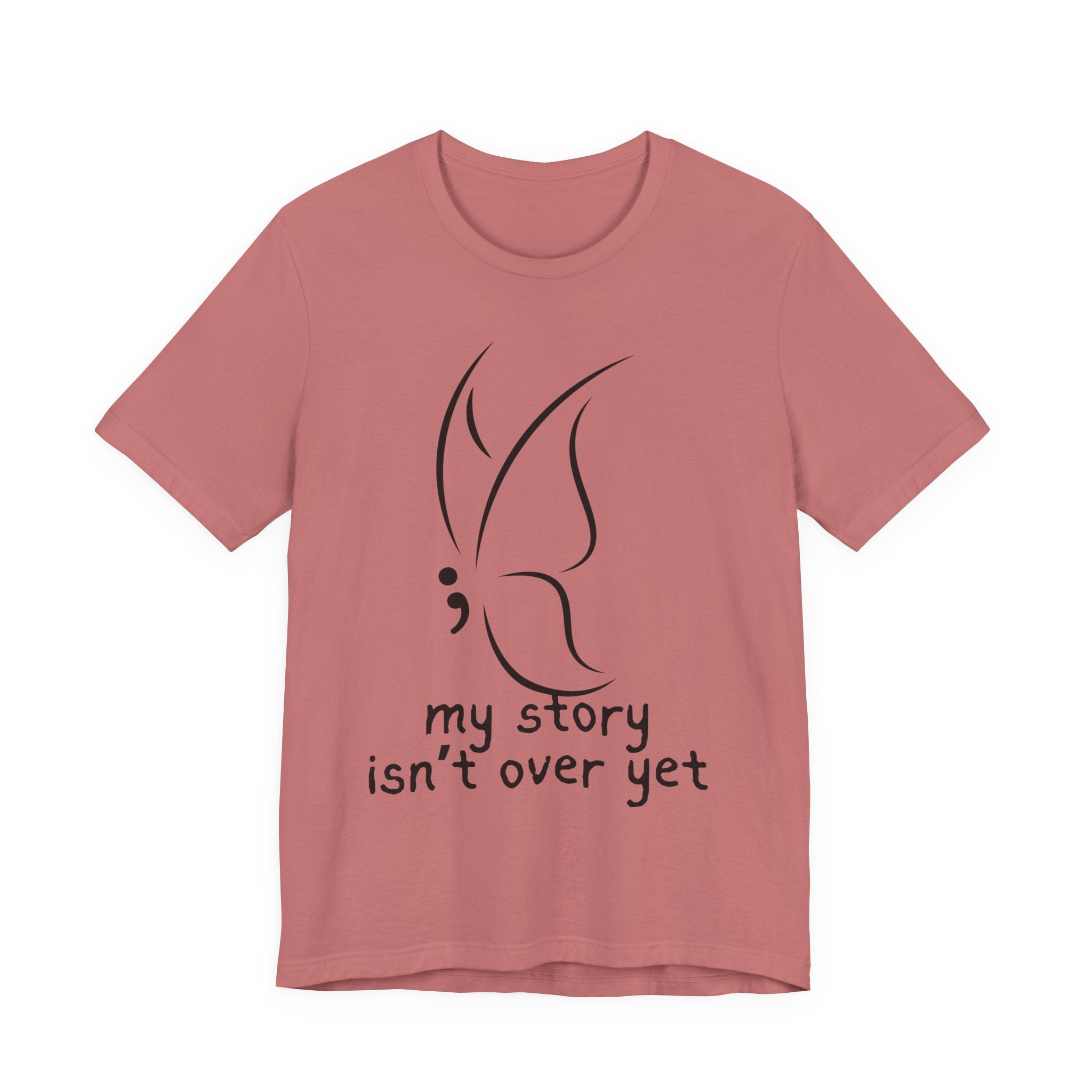 Semicolon Butterfly Tee — "My Story Isn't Over Yet"