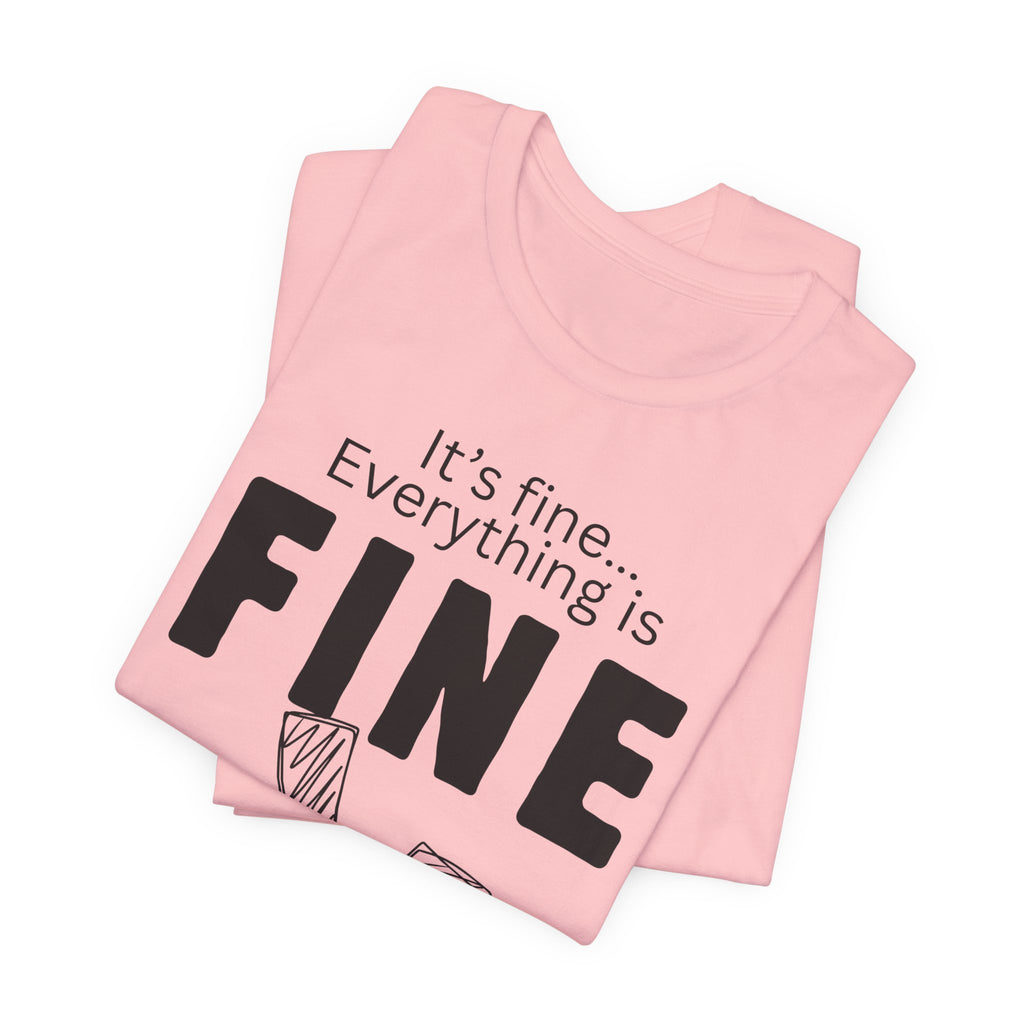 Everything is fine graphic tee