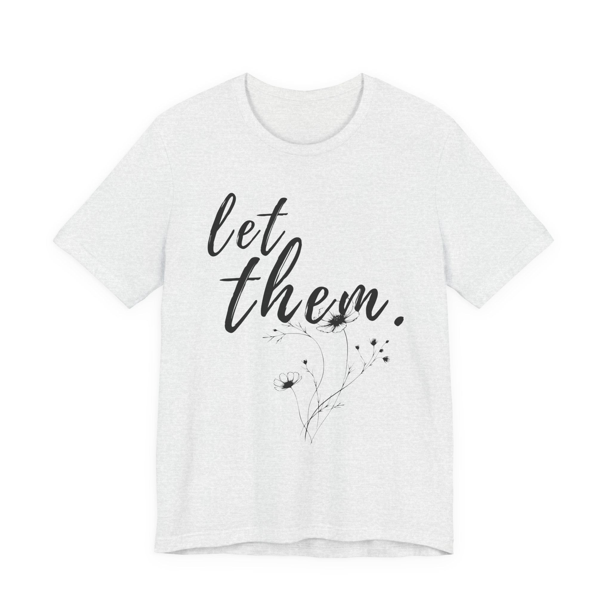 Let Them Shirt Floral Tee — Lille Hand-Drawn Flowers