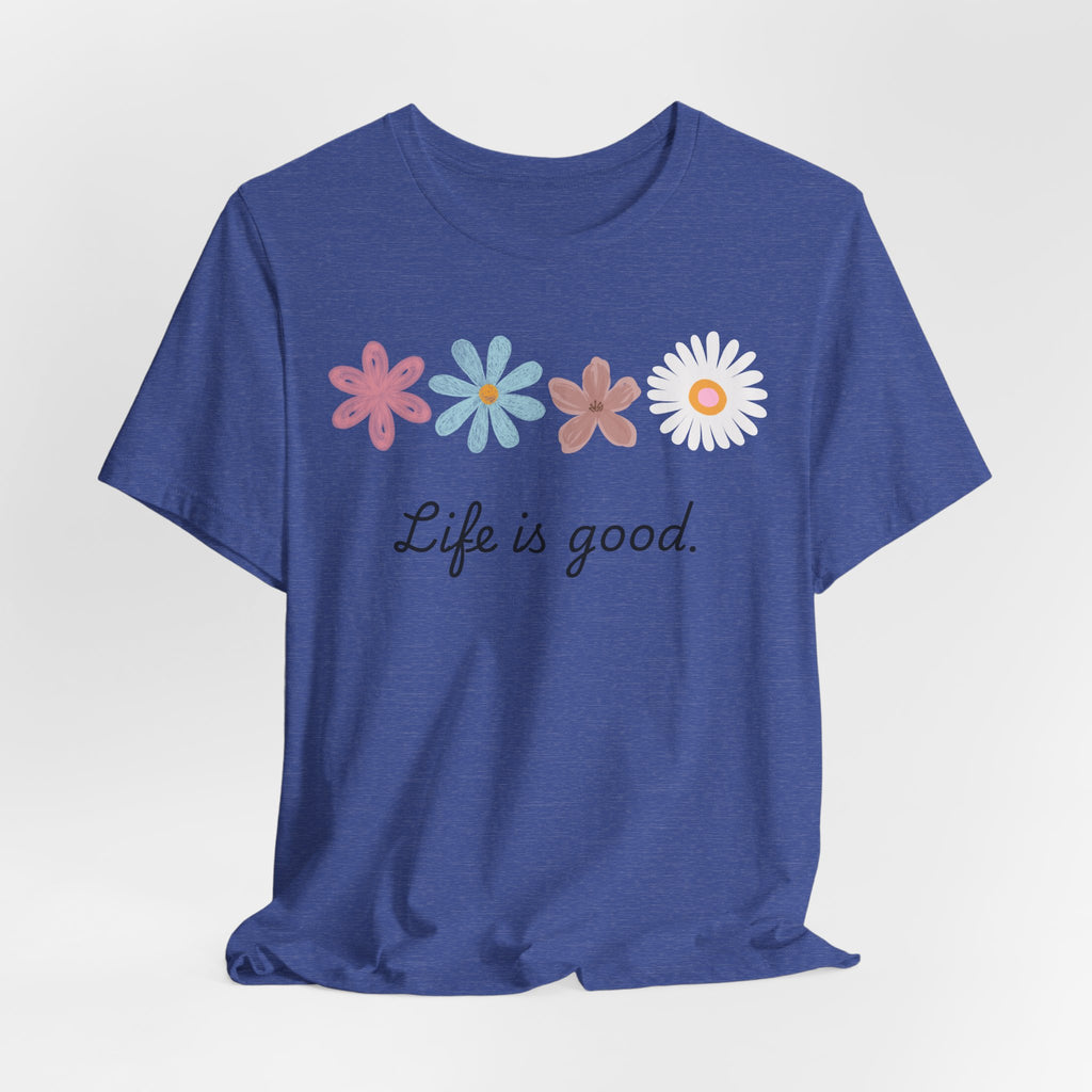 Life Is Good Floral T-Shirt