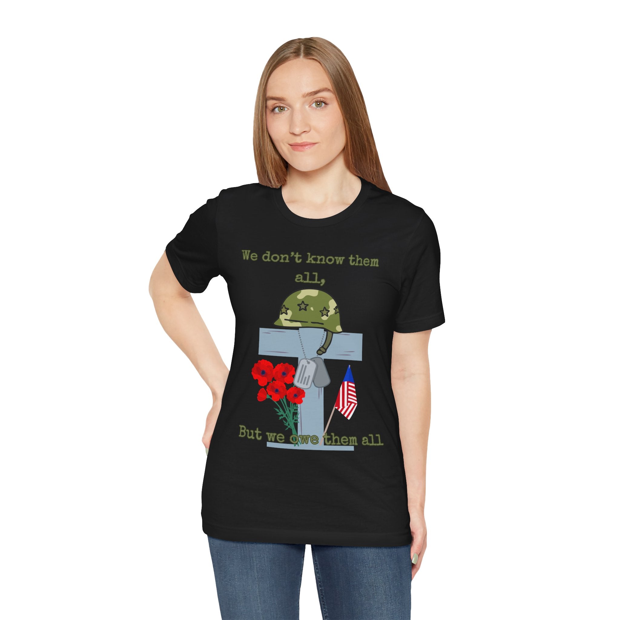 We Don't Know Them All But We Owe Them All T-Shirt