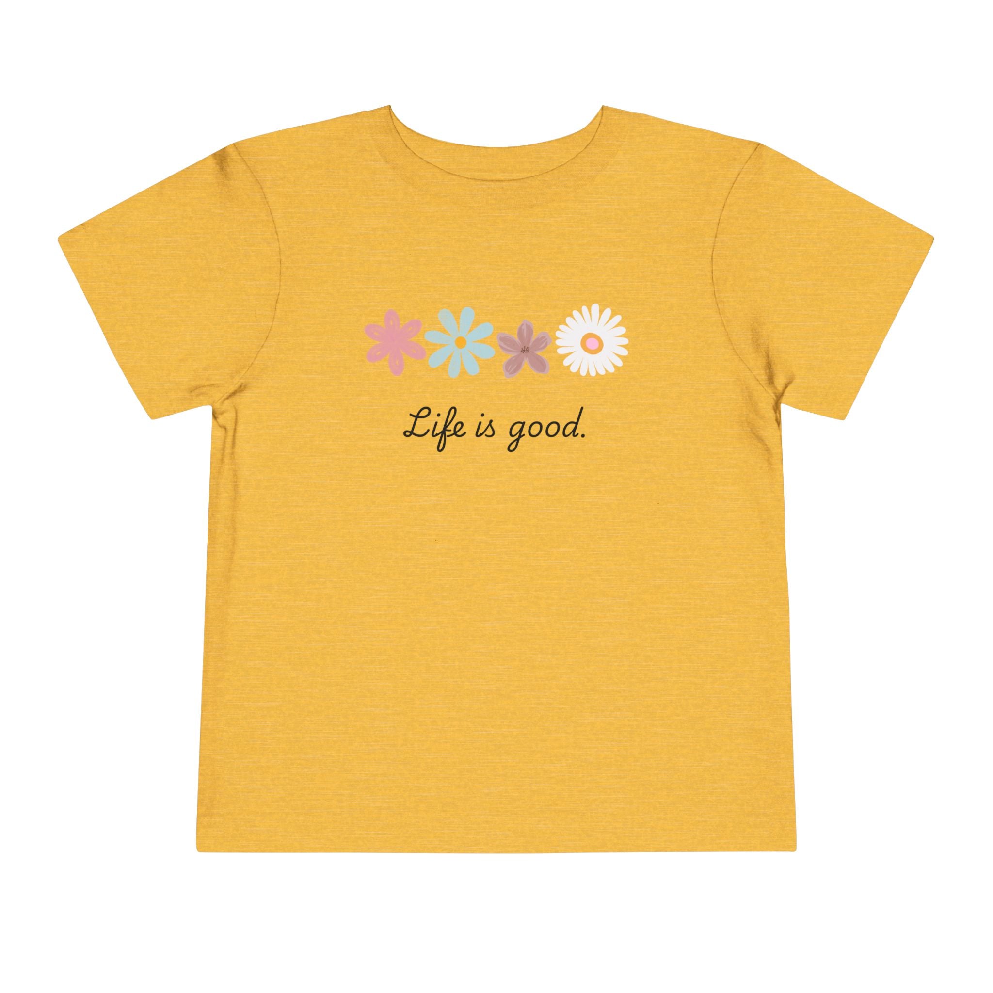 Life Is Good Toddler Tee — Positive Slogan Kids T-Shirt