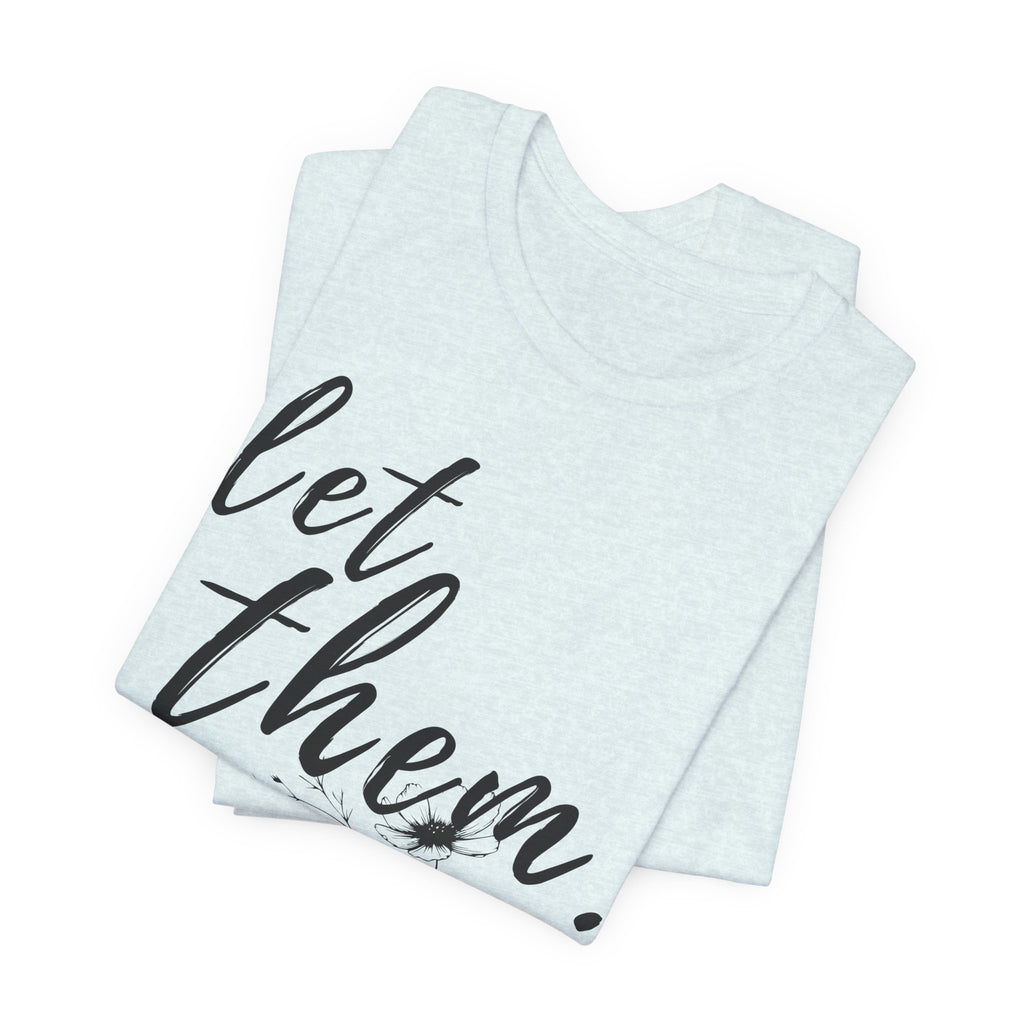 Let Them Shirt Floral Tee — Lille Hand-Drawn Flowers