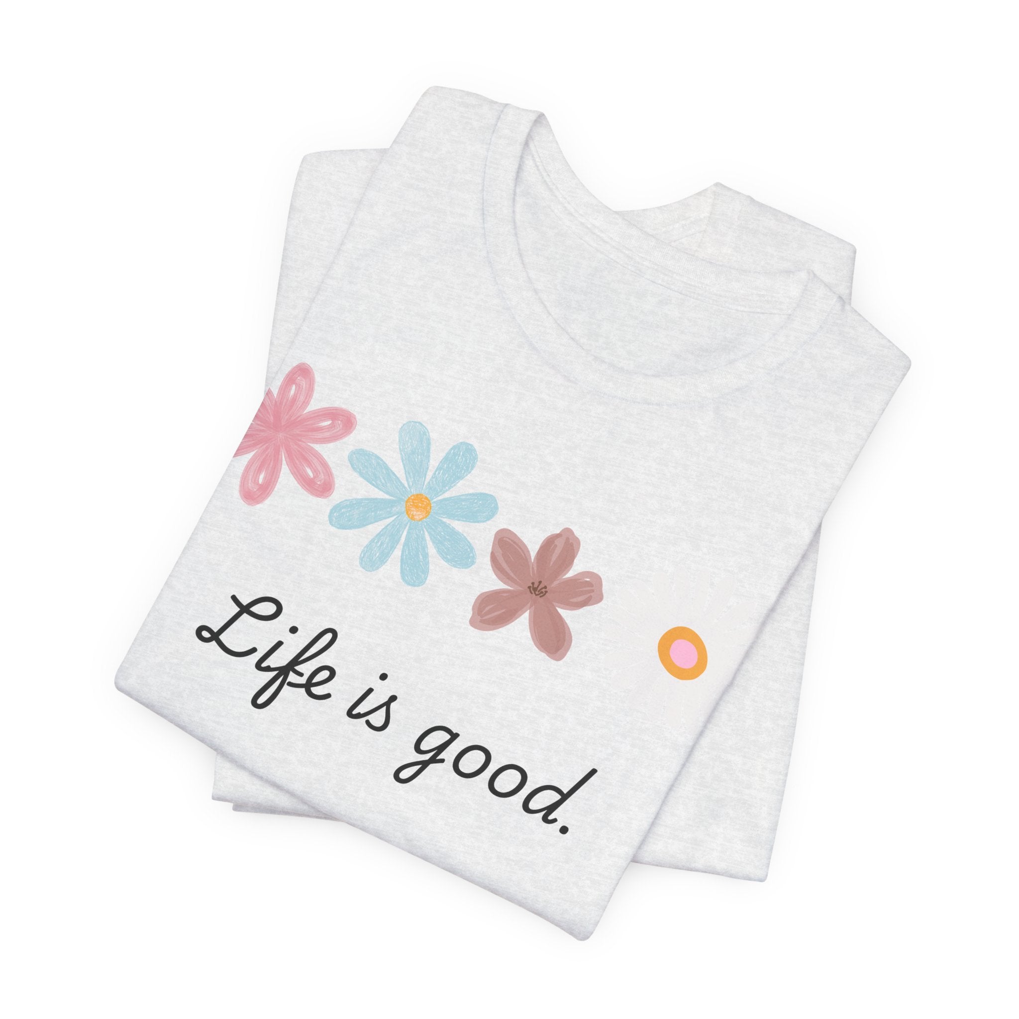 Life Is Good Floral T-Shirt