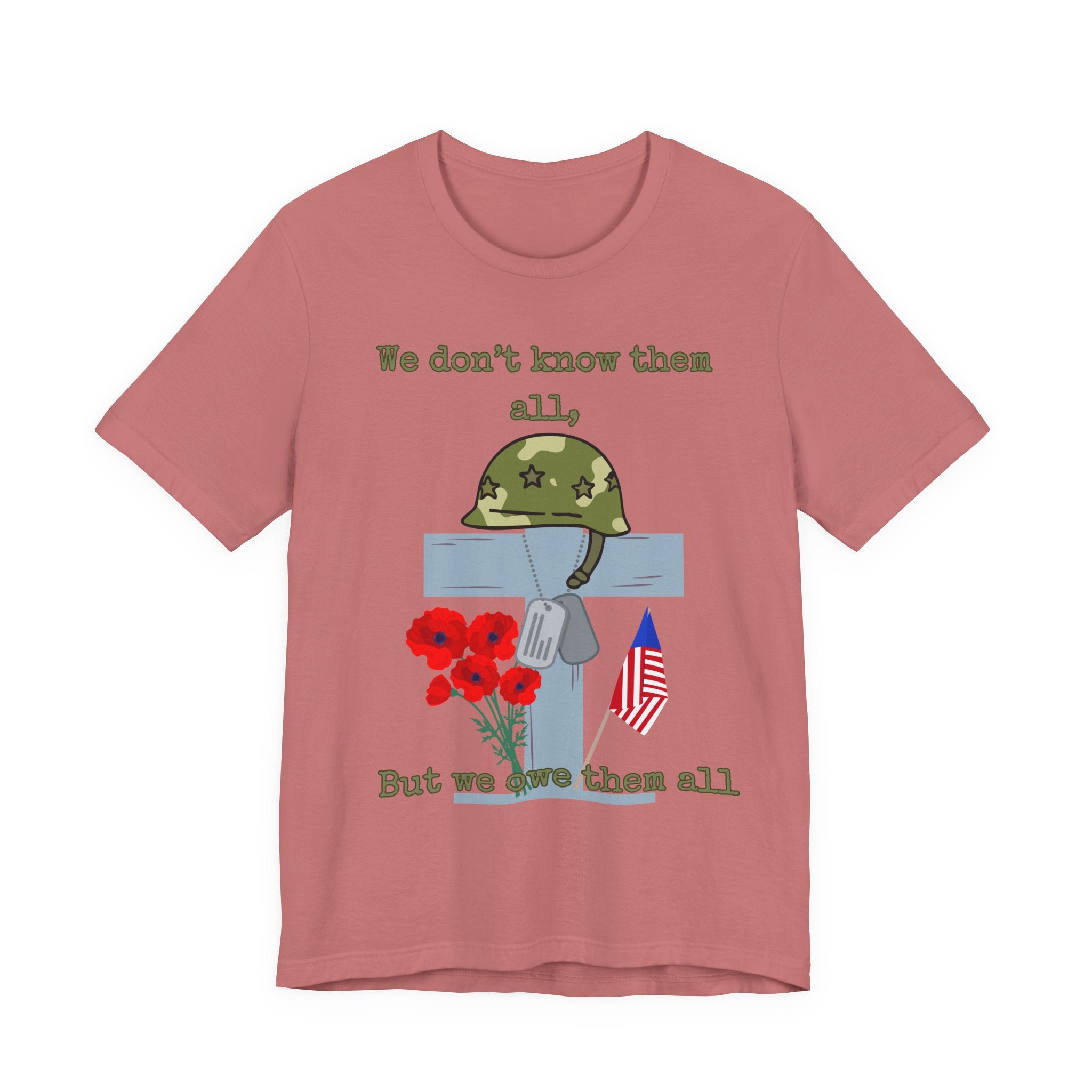 We Don't Know Them All But We Owe Them All T-Shirt