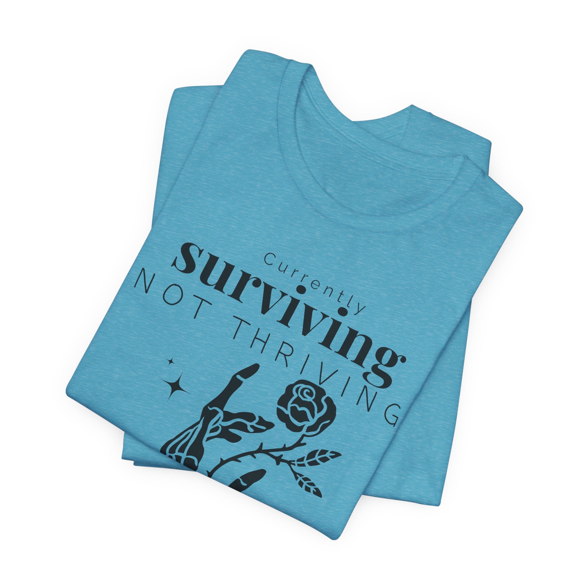 Currently surviving not thriving- minimal skeleton shirt