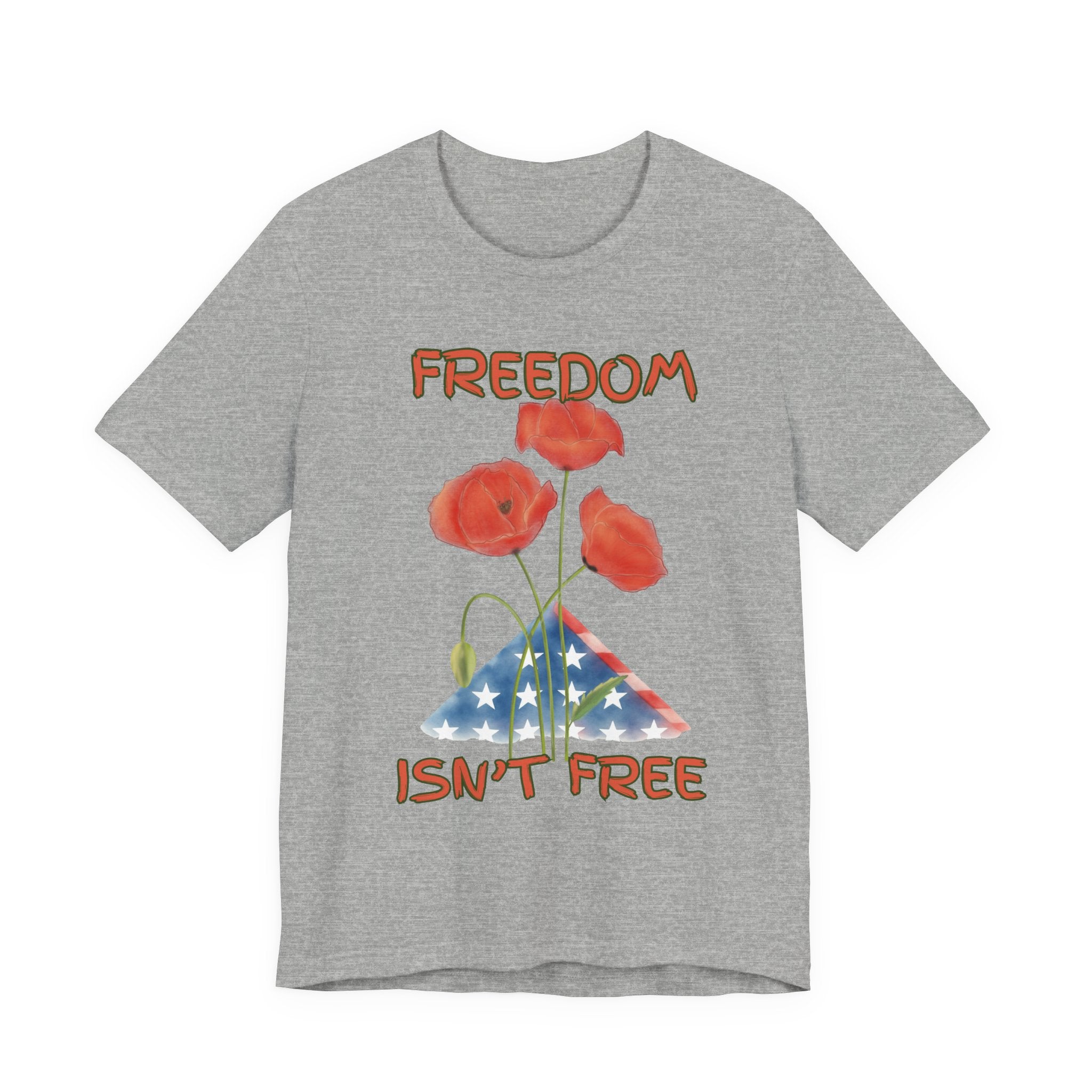 Freedom Isn't Free T-Shirt — Patriotic Tribute Tee